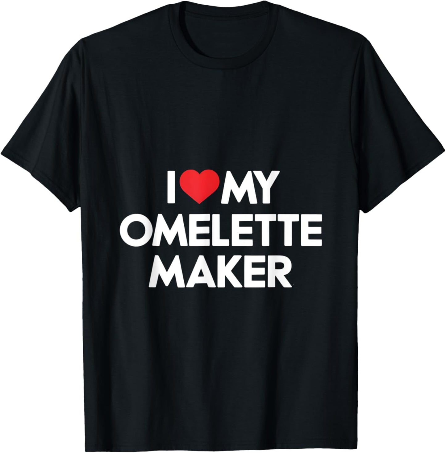 I Love My Omelette Maker Apparel | Trending 2025 | Aesthetic Fit