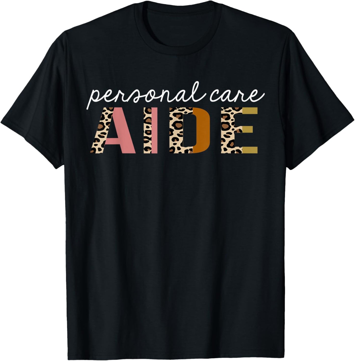 Personal Care Aide Leopard Print Funny Appreciation Apparel Viral TikTok Find Everyday Wear