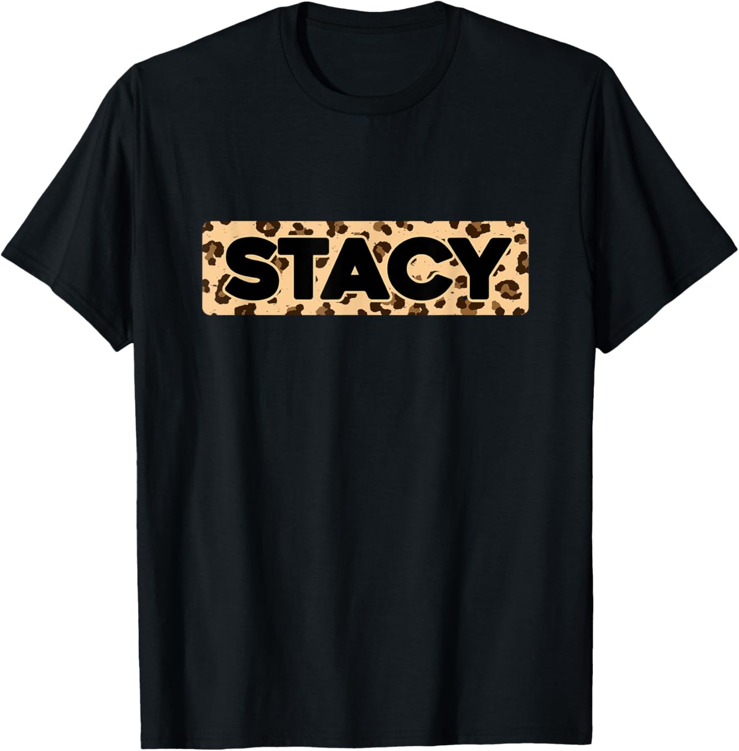 Funny Stacy Leopard Print Personalized Name Stacy Apparel Comfort Fit Gift Ready