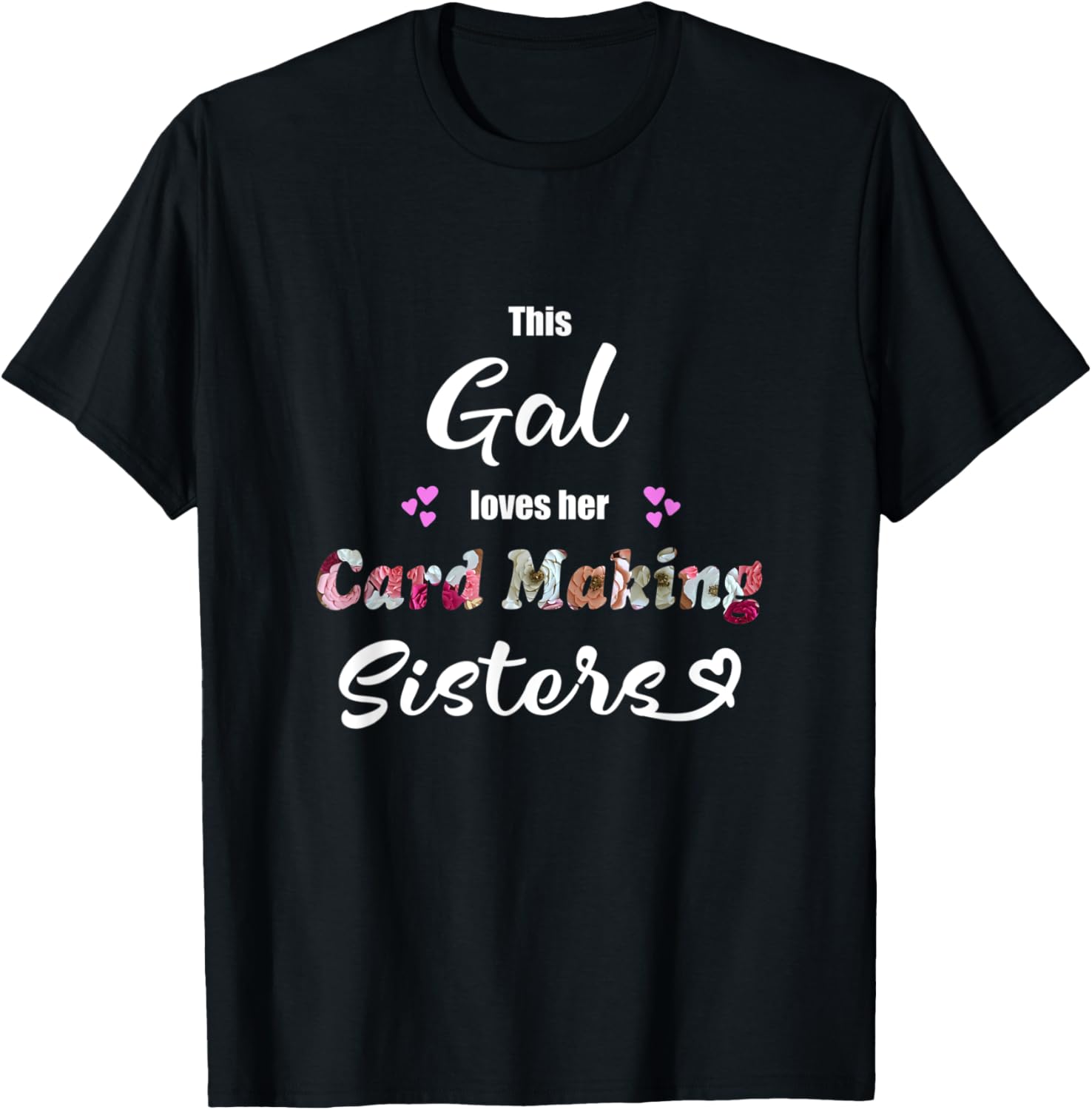 Love Card making Sisters for Card Maker CardMaking Apparel | High Search Volume | Comfort Daily Wear