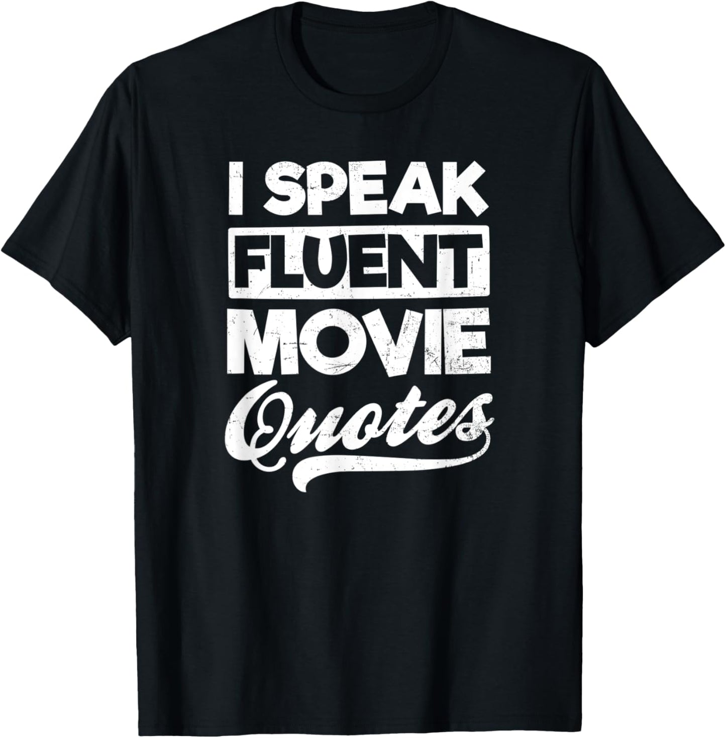 Speak Fluent Movie Quotes Design Filmmaker Apparel | US Viral Style | Must-Have Style