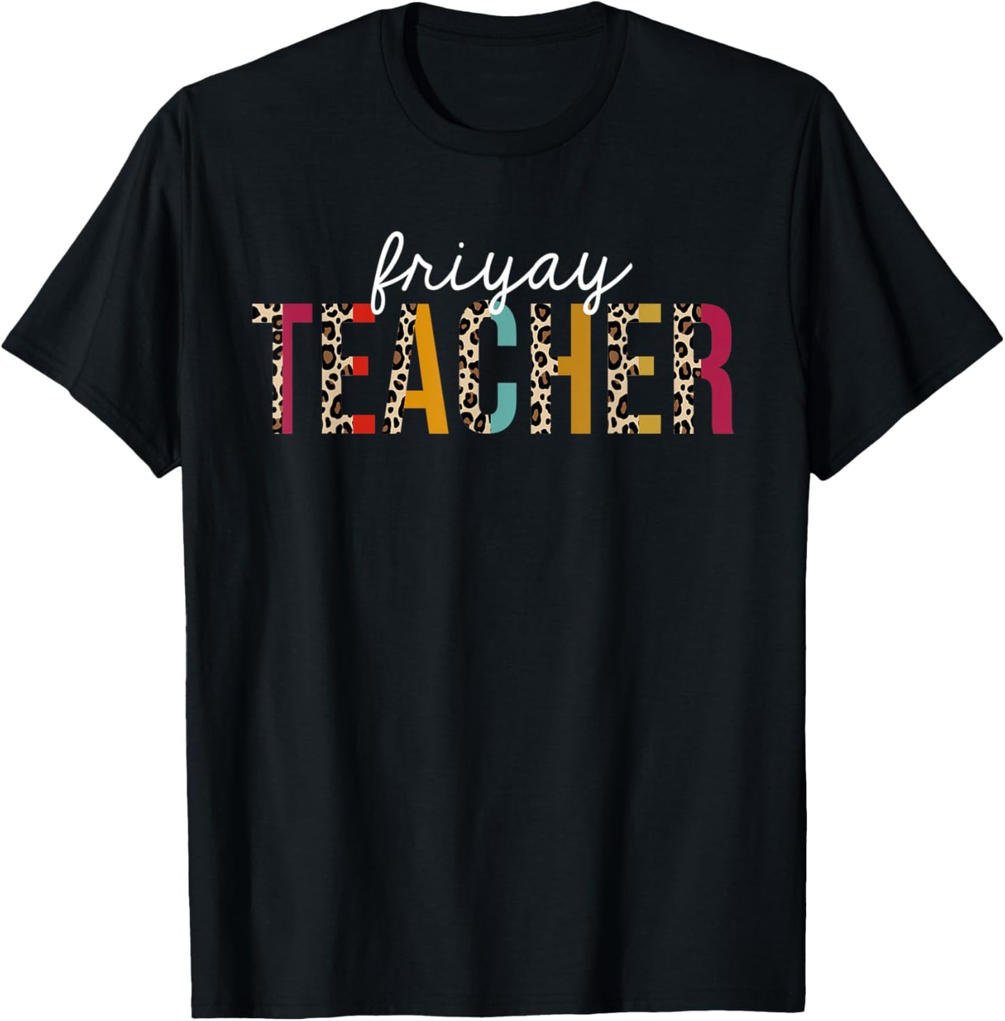 Friyay Teacher Life Leopard Educator Appreciation Apparel Comfort Fit Hot Right Now