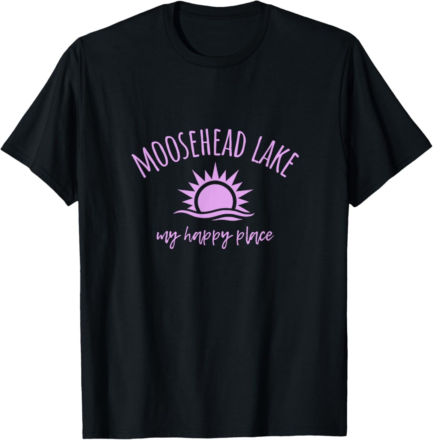 Moosehead Lake My Happy Place ME Boating Fishing Camping Apparel | Bestseller Style | Perfect Gift Choice