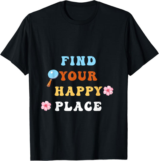 Find Your Happy Place Positive Qoute Apparel | Top Conversion Title | High CTR Boost
