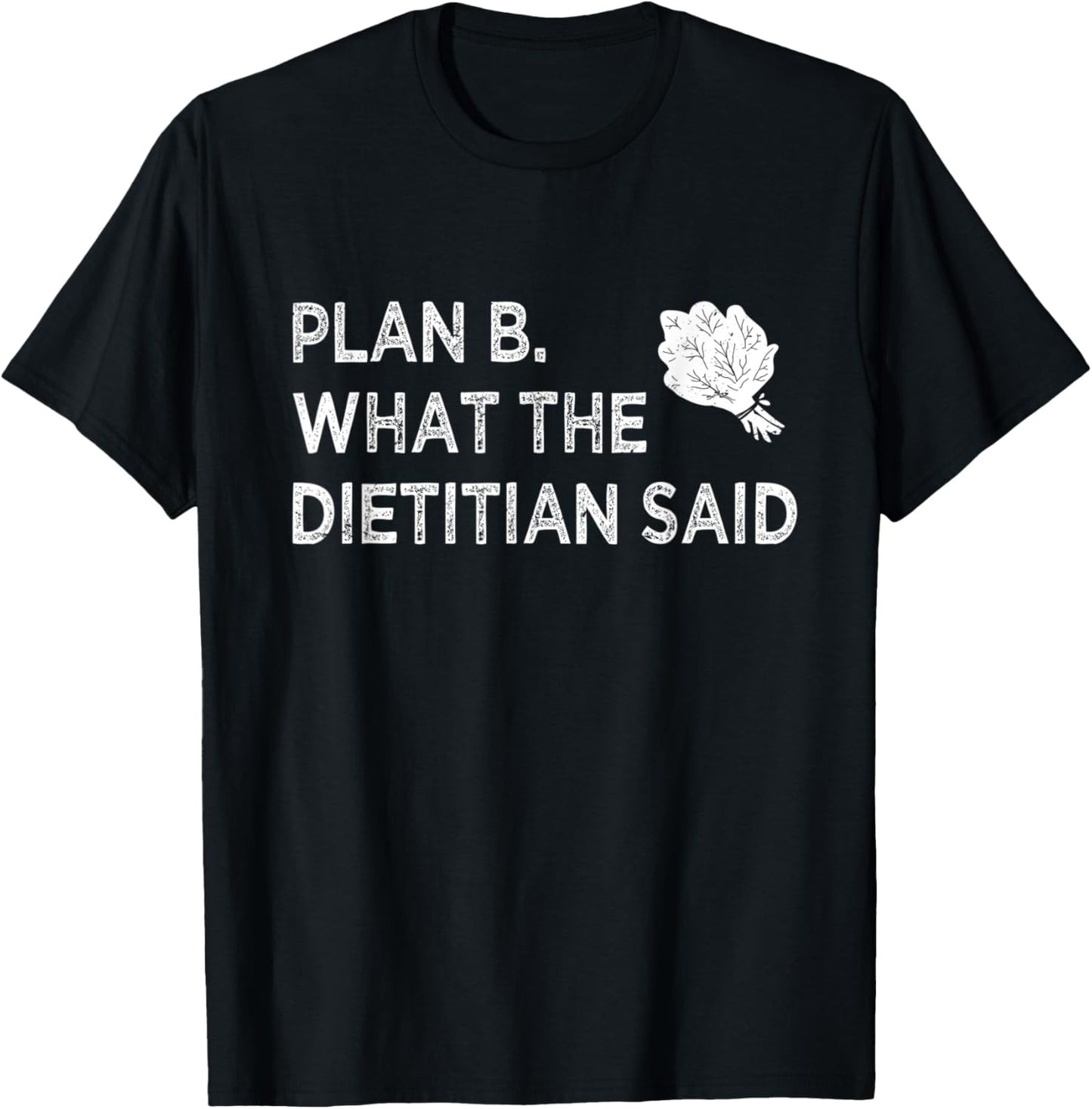 Plan B Dietitian - Dietitian Life Educated Diet Maker Apparel | Trending 2025 | Must-Have Style