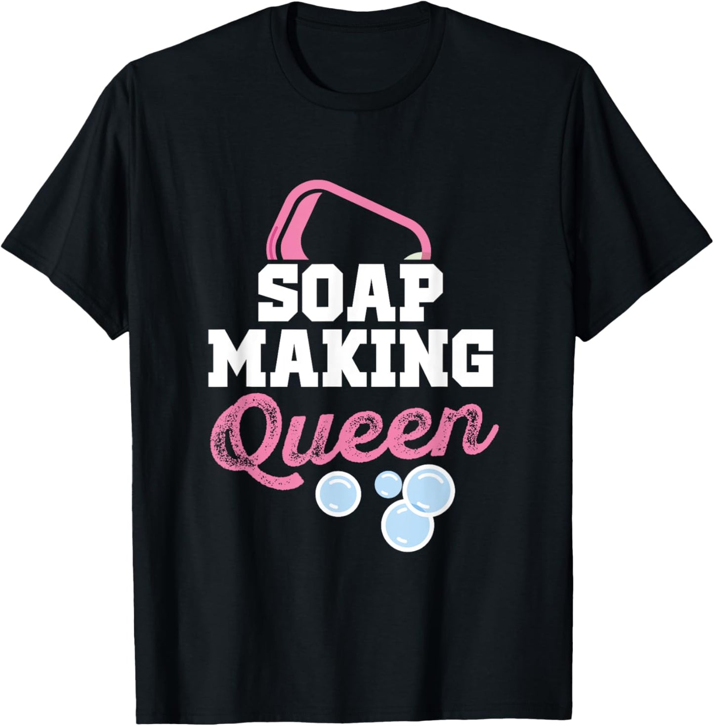 Soap Making Queen Fun Design for Soap Makers Apparel | Trending 2025 | Aesthetic Fit