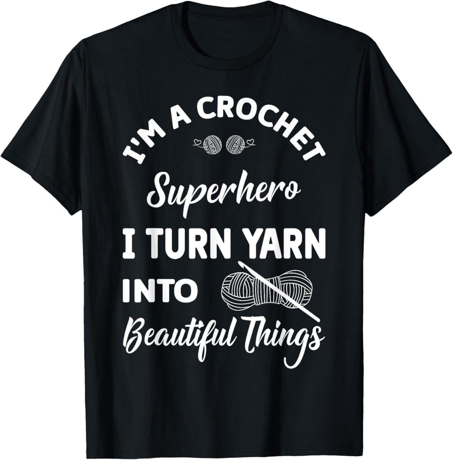 I'm a Crochet Superhero I Turn Yarn Into Beautiful Things Yarn Supply | Viral US Pick | Best Seller Choice