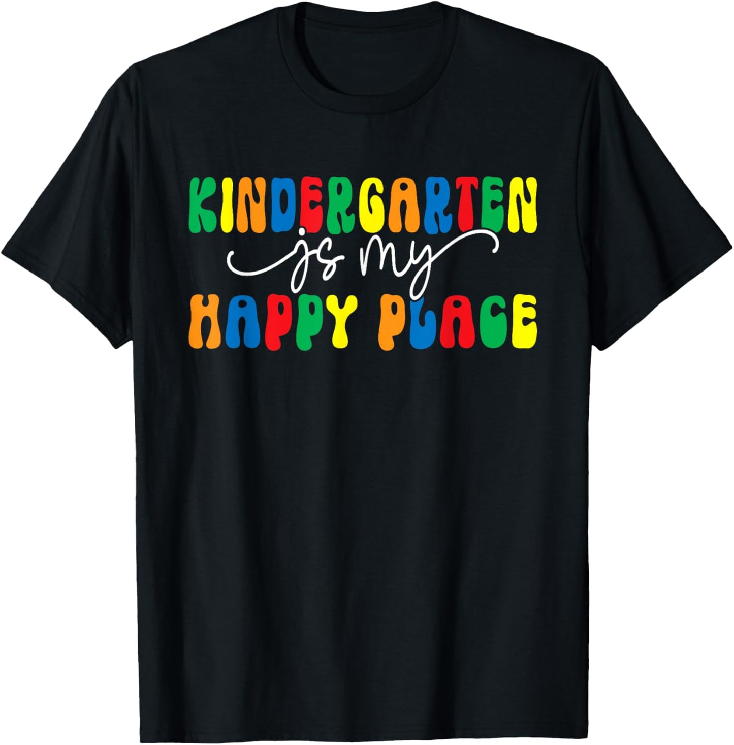 Kindergarten Is My Happy Place Kindergarten Teacher Apparel | Trending 2025 | Aesthetic Casual Look