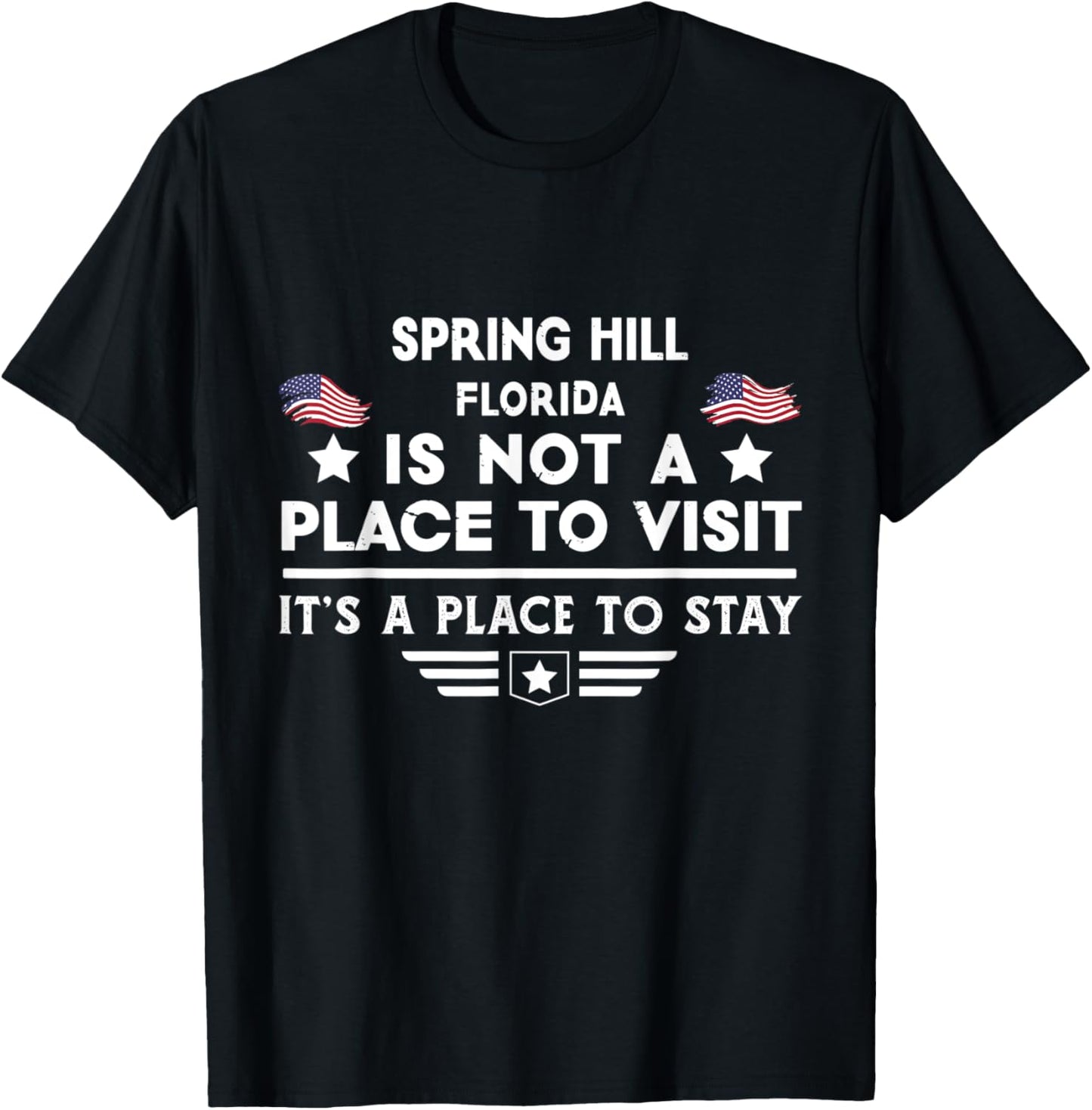 Spring Hill Florida Place to stay USA Town Home City Apparel | Google Shopping Optimized | Perfect Gift Choice