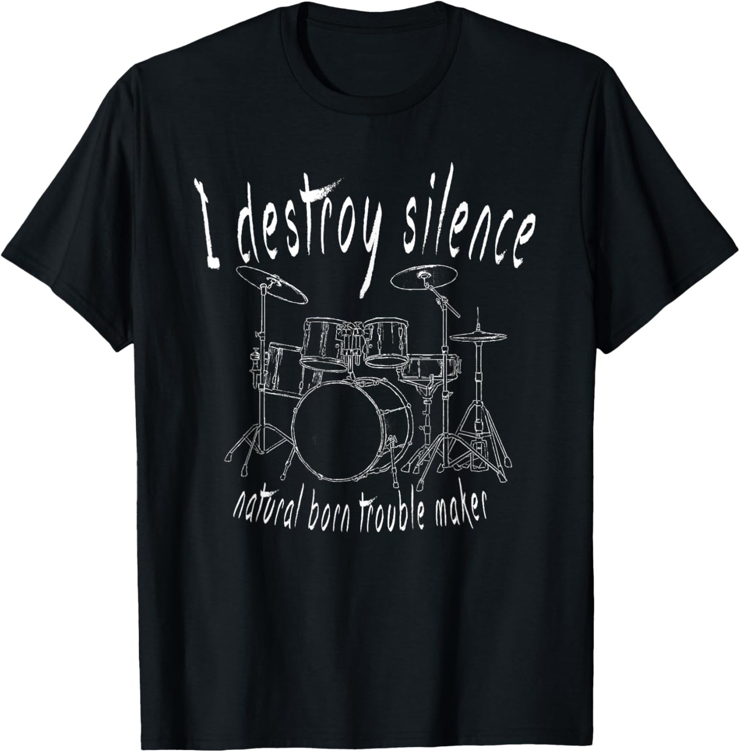 I destroy Silence Rock Drummer Natural Born Trouble Maker Apparel | Trending 2025 | Perfect Gift Idea