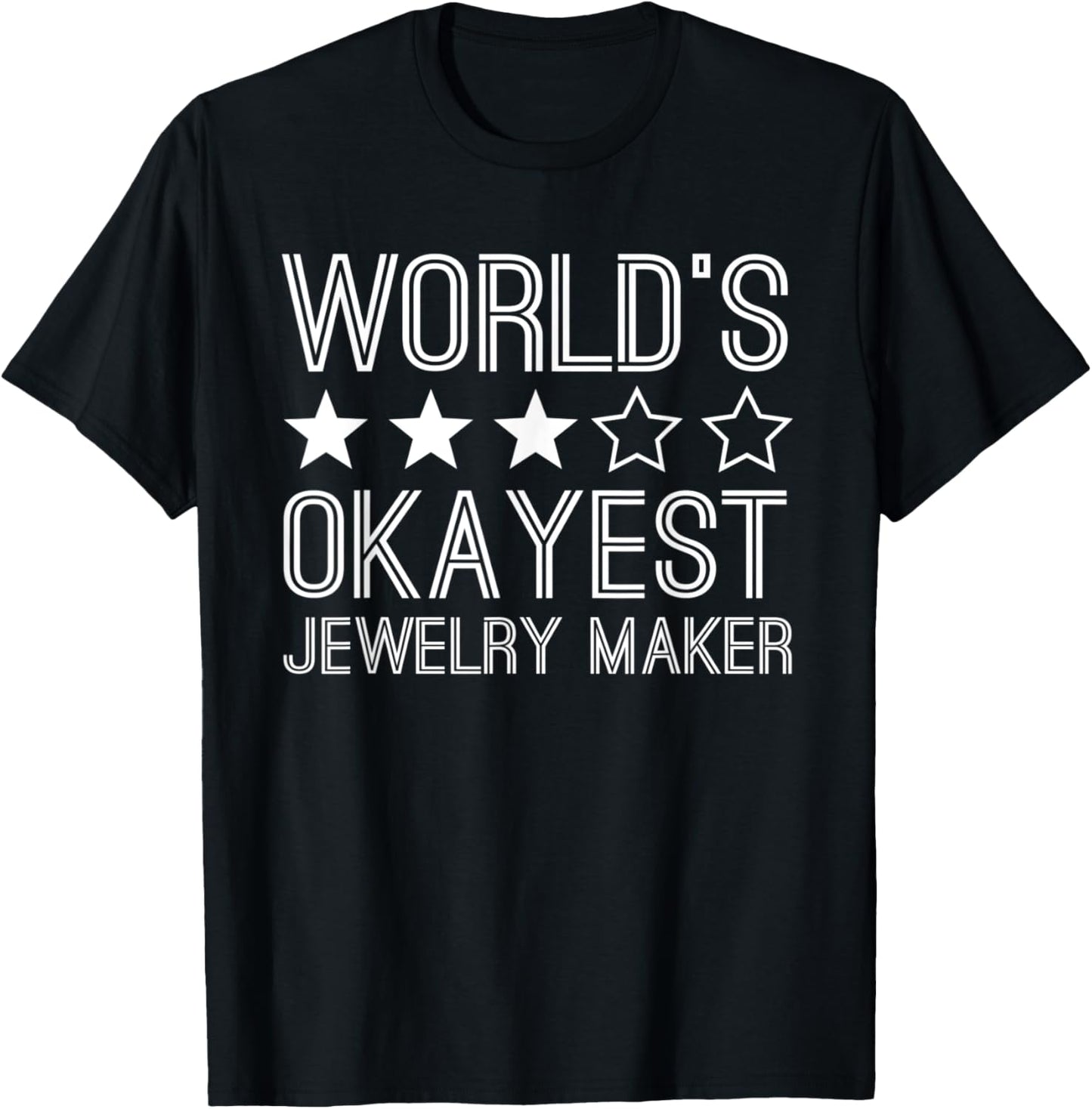 Worlds Okayest Jewelry Maker Funny Jewelry Maker Apparel | Best Seller Pick | Comfort Daily Wear