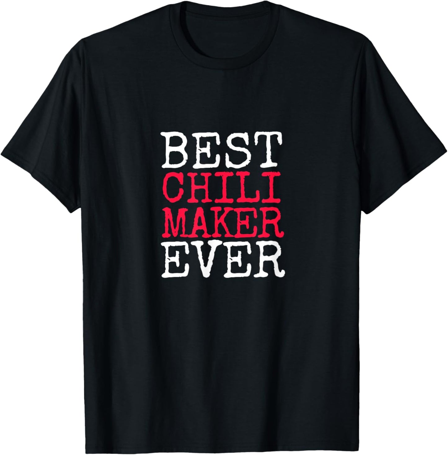 Best Chili-Maker Ever T-Shirt, Festival Chili Tee T-Shirt | High Search Volume | Must-Have Style