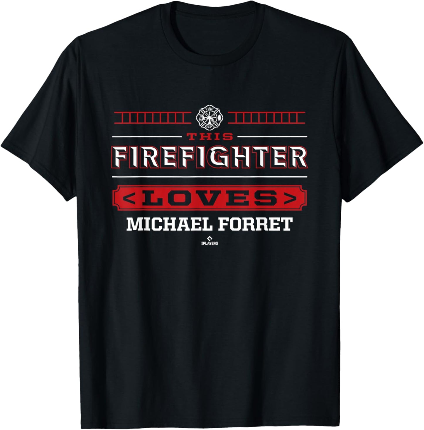 This Firefighter Loves Michael Forret Prospect Baseball Fan Apparel | Perfect Gift Idea