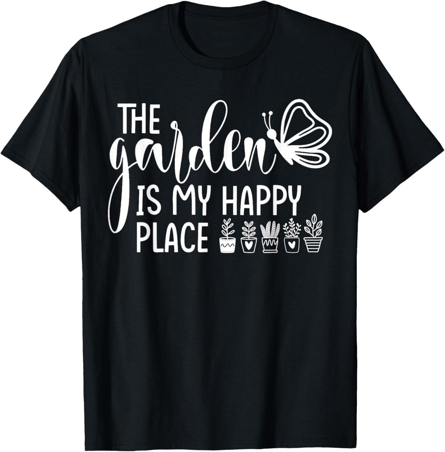 The Garden Is My Happy Place Gardener Plant Lover Womens Apparel | Bestseller Style | Top Rated Comfort