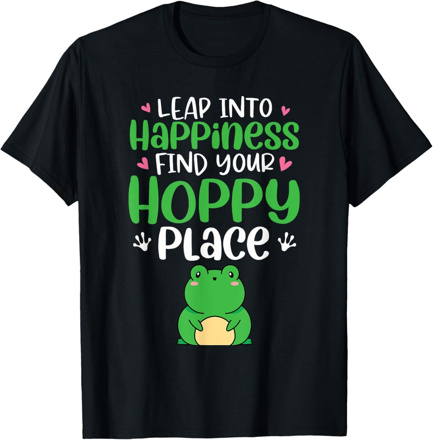 Frog Leap Into Happiness Find Your Hoppy Place Herpetologist Apparel | US Viral Pick | Daily Wear Essential