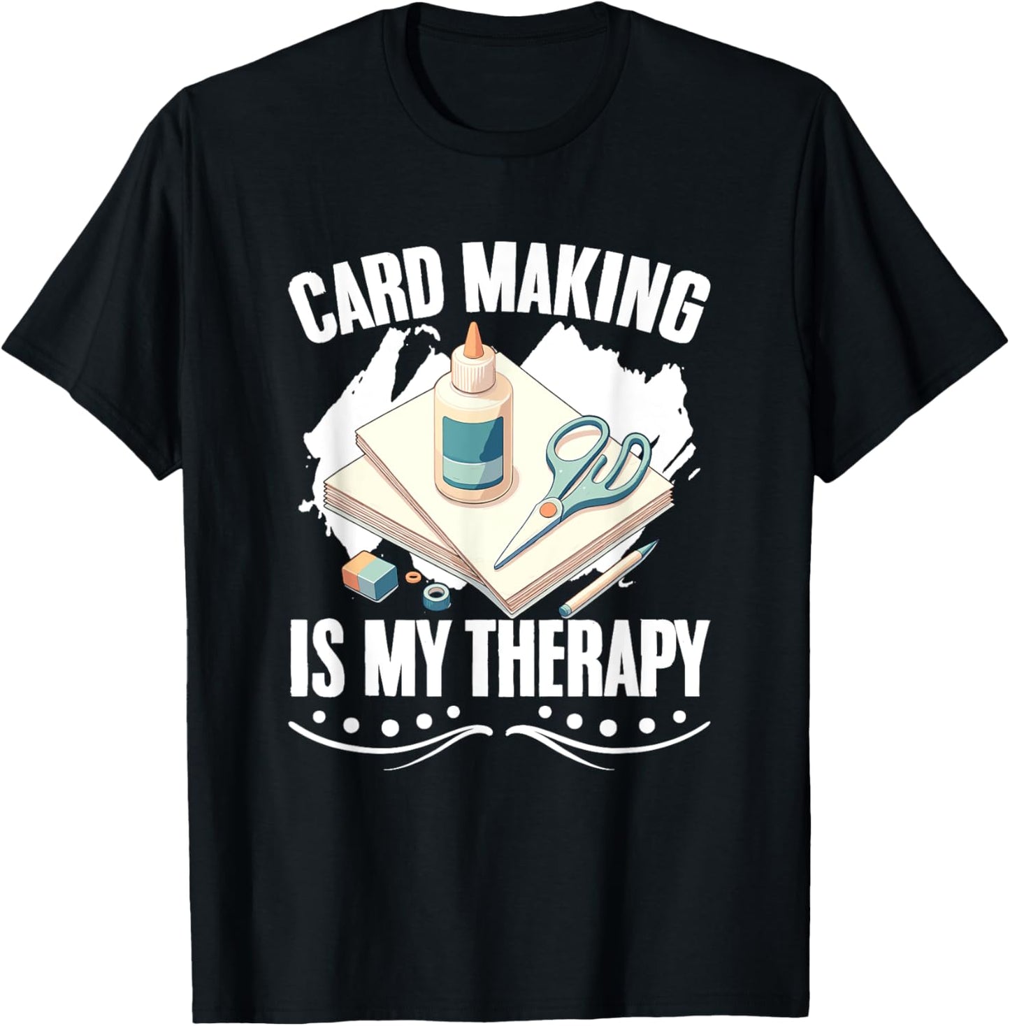 Card Making Is My Therapy Handmade Scrapbooking Card Maker Apparel | High Search Volume | Comfort Daily Wear