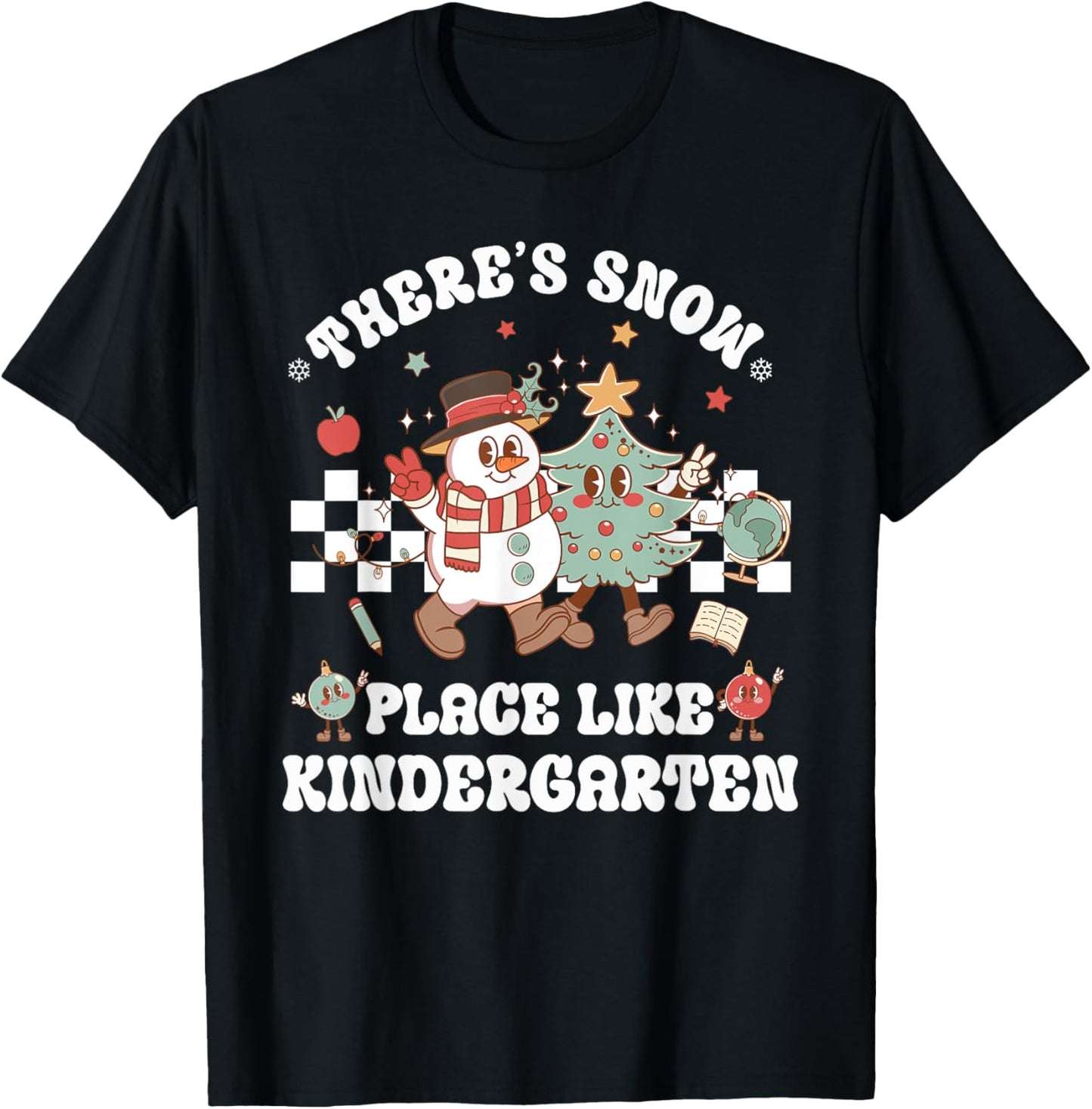 There u2019s Snow Place Like Kindergarten Retro Teacher Christmas Apparel | Top Conversion Title | Customer Favorite
