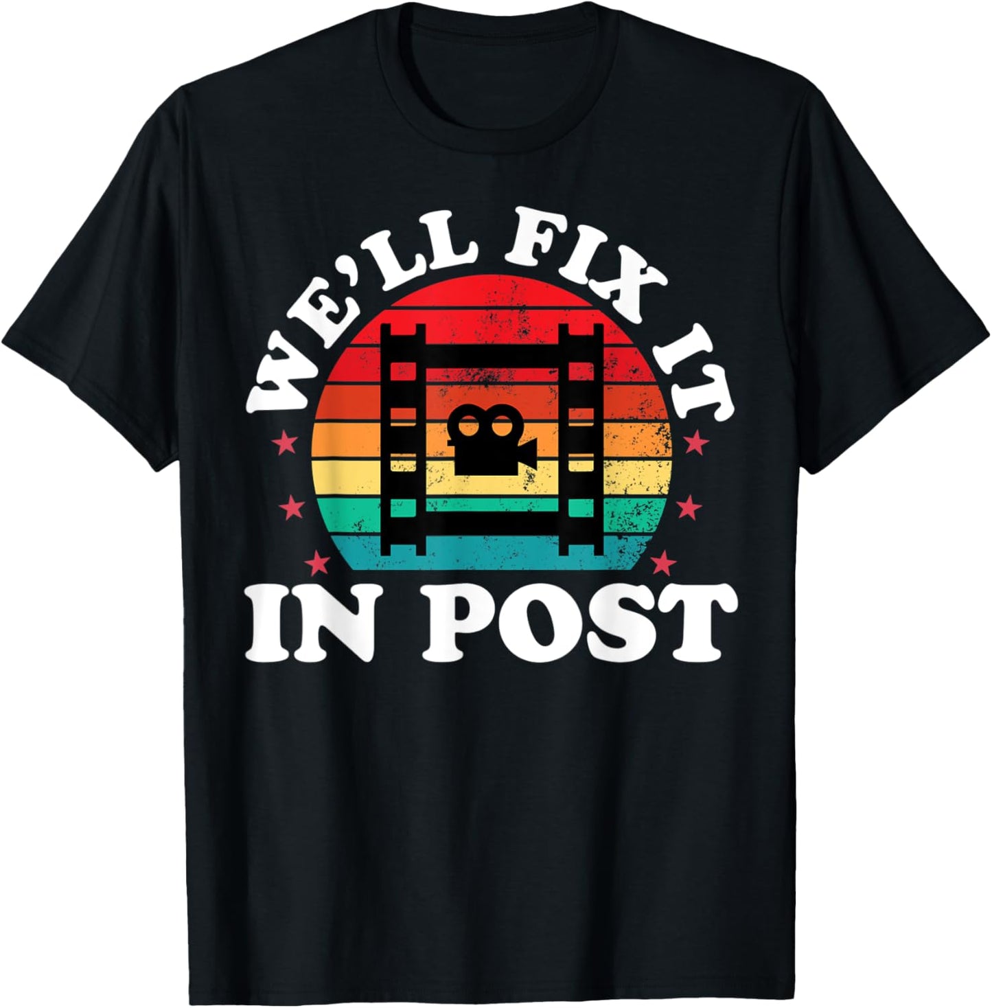 We'll Fix It In Post Funny Video Editor Film Making Maker Apparel | Best Seller Pick | Comfort Daily Wear