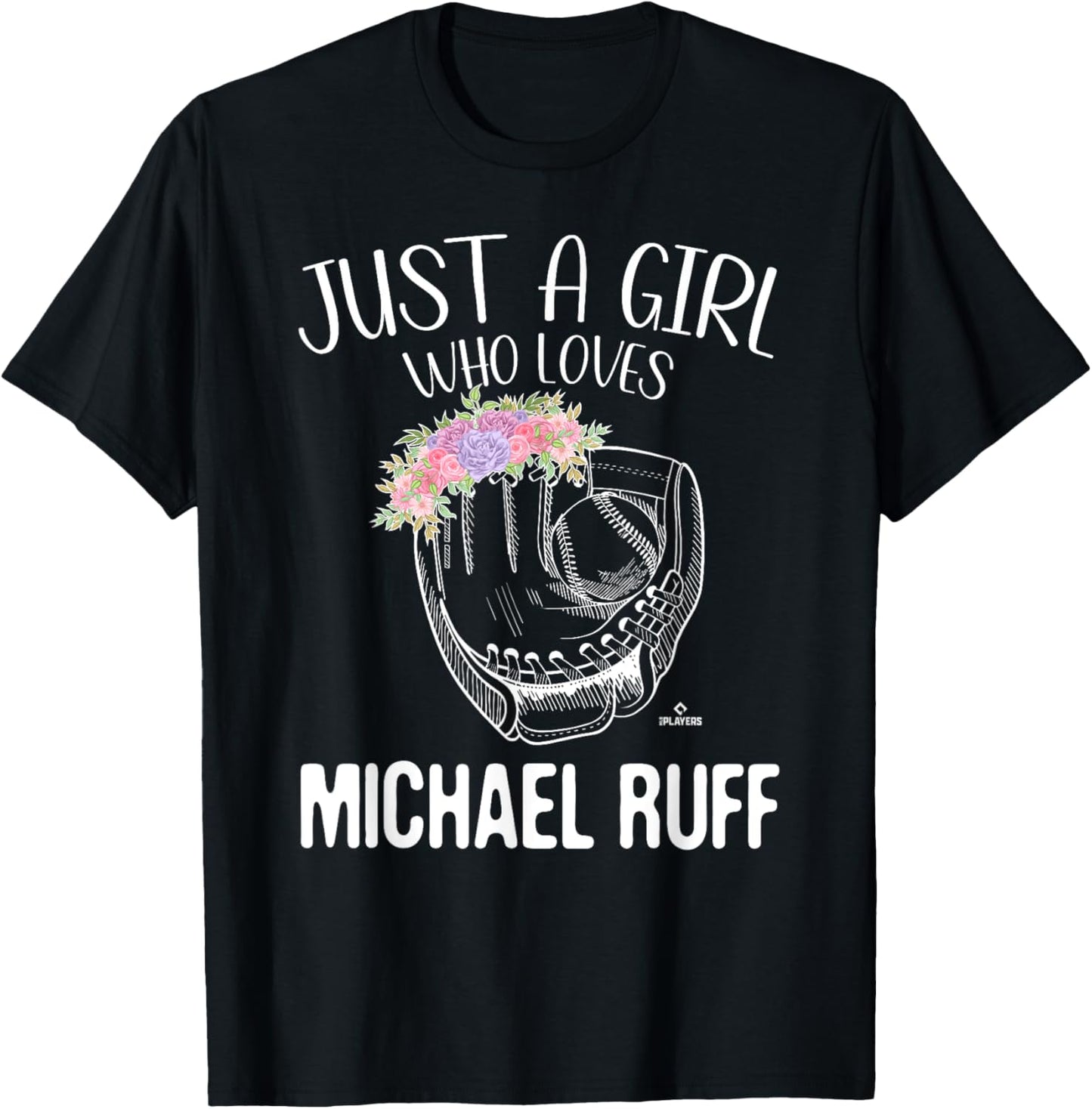 Just A Girl Who Loves Michael Ruff Prospect Baseball Fan Apparel | US Best Seller