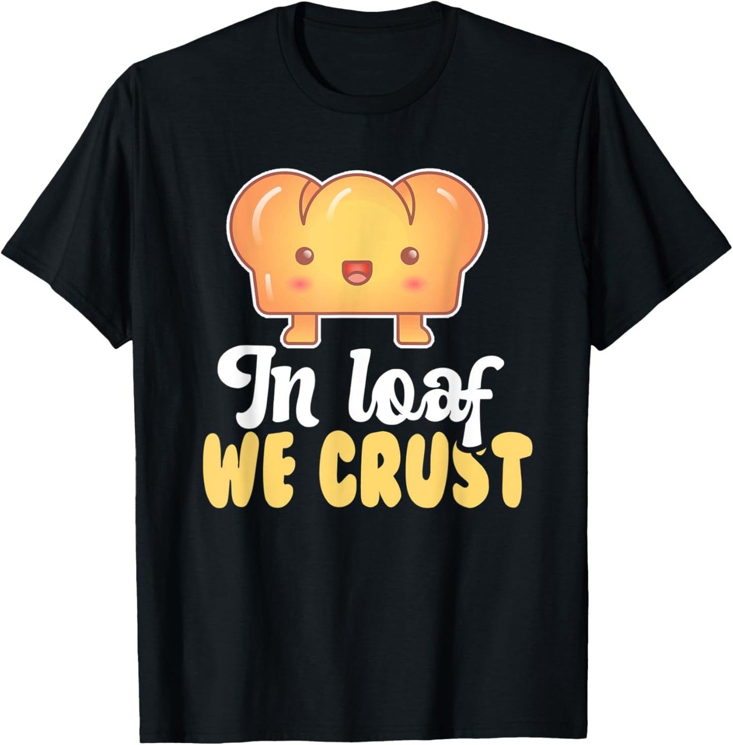 In loaf we crust Design for a Breadmaker Apparel | Premium Quality | Comfort Daily Wear