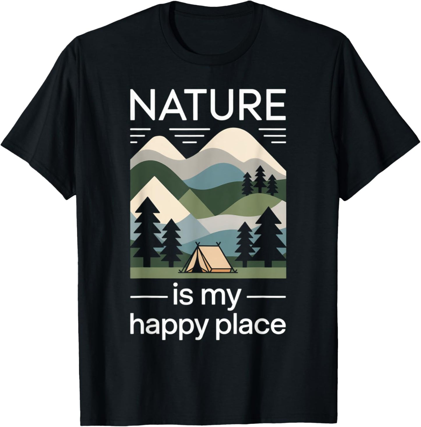 Nature Is My Happy Place Camping Hiking Outdoors Landscape Apparel | Google Shopping Optimized | Top Rated Comfort