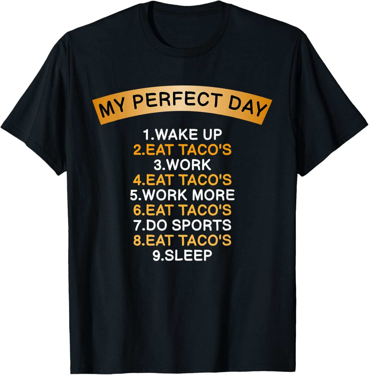My Perfect Day Eat Taco's for Taco Lover and Maker Apparel | Trending 2025 | Perfect Gift Idea