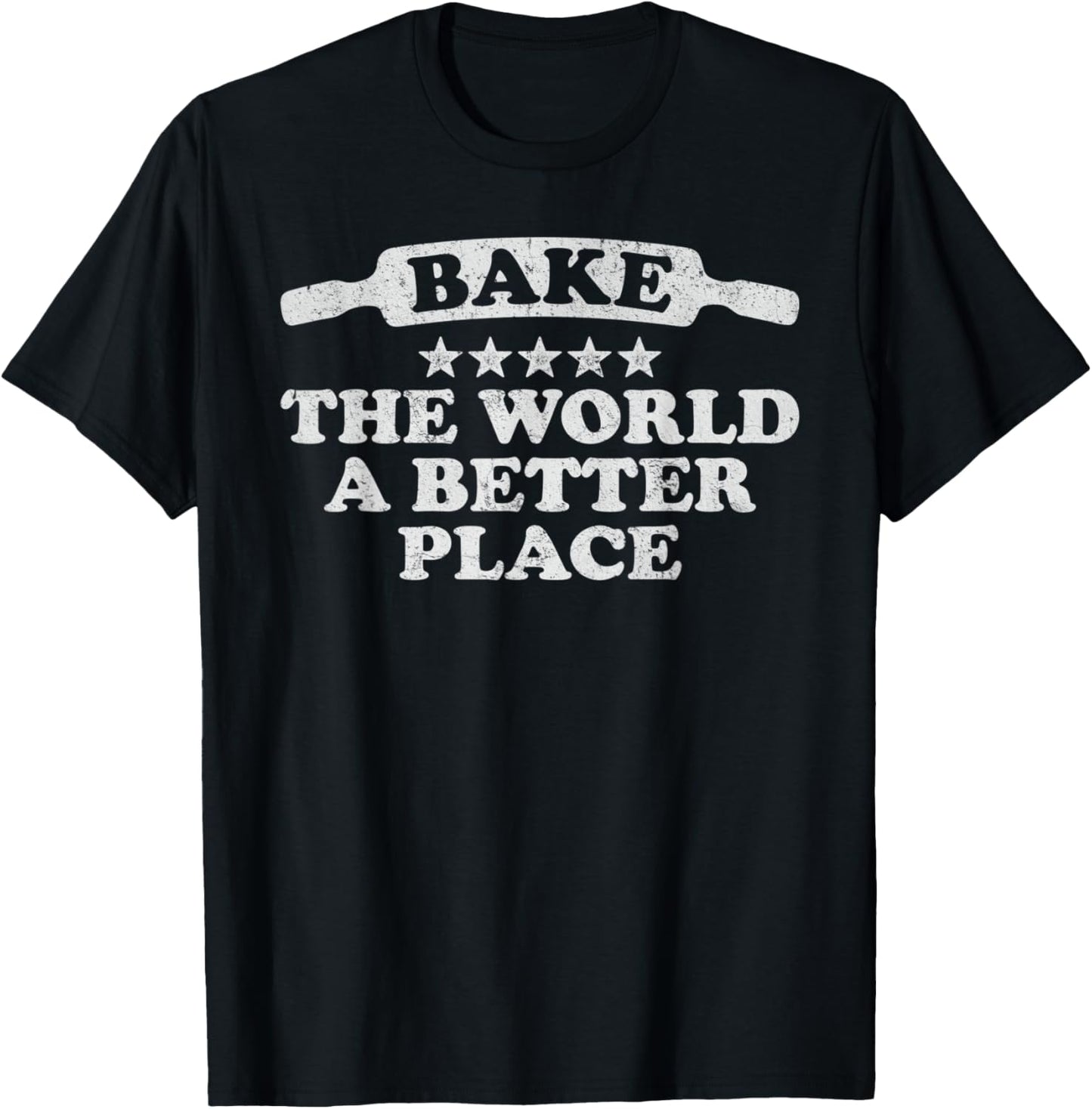 Bake The World A Better Place Motivational Baker Baking Apparel | Google Shopping Optimized | Daily Wear Essential
