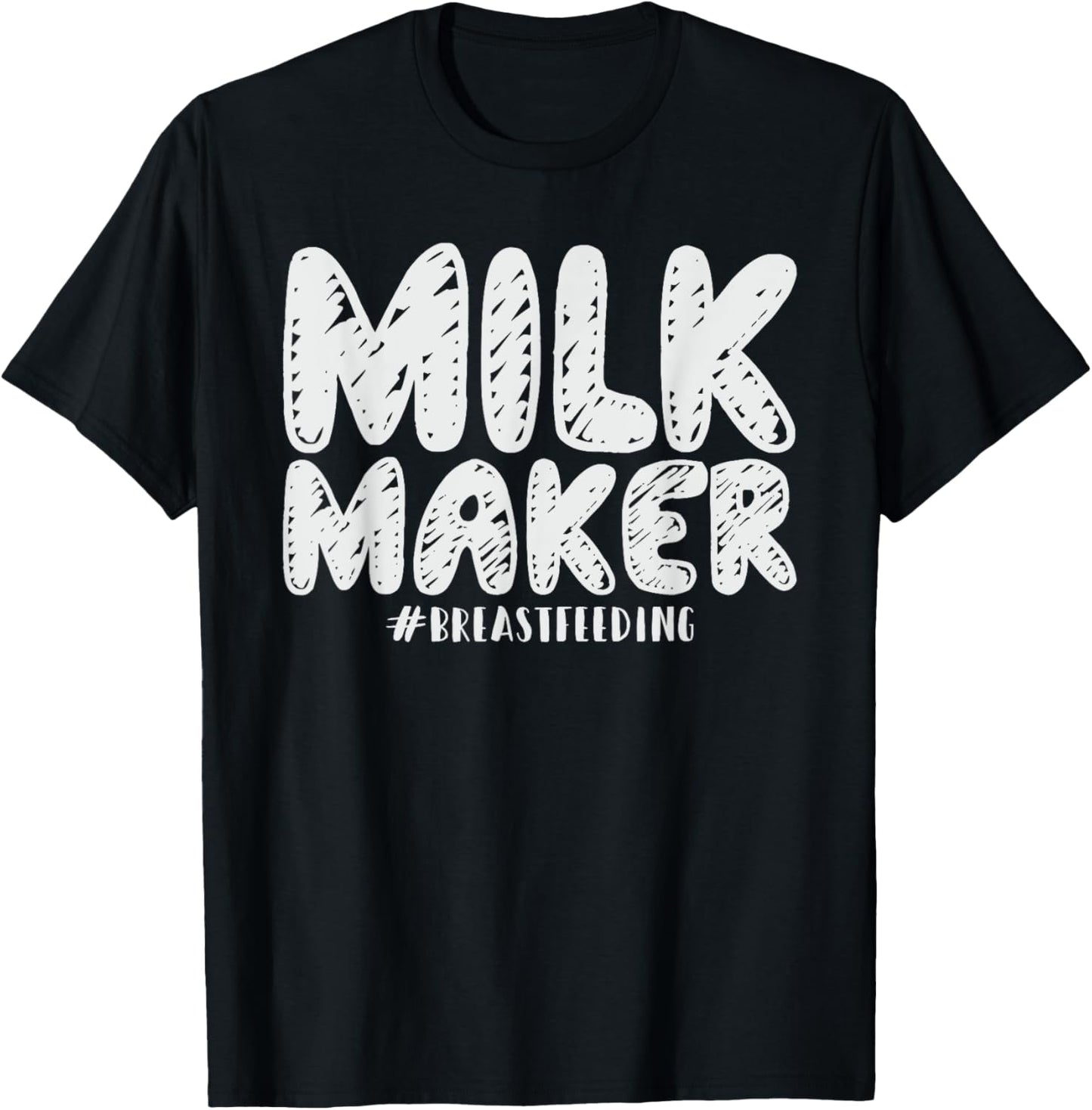 Milk Maker Shirt Breastfeeding Mothers Day Gift T-Shirt | Premium Quality | Must-Have Style
