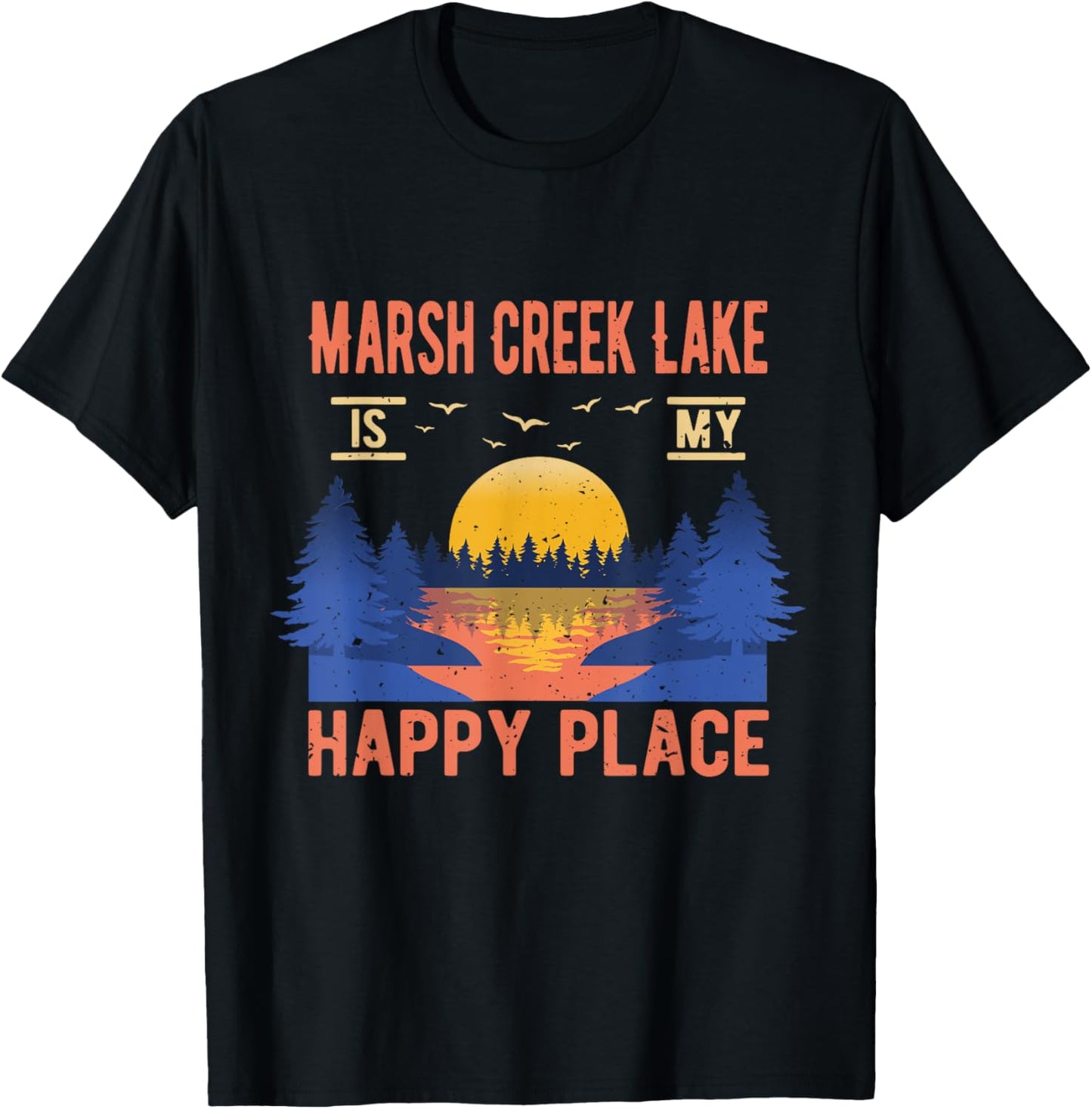Marsh Creek Lake Is My Happy Place Camping Sayings Camper Apparel | Trending 2025 | Customer Favorite