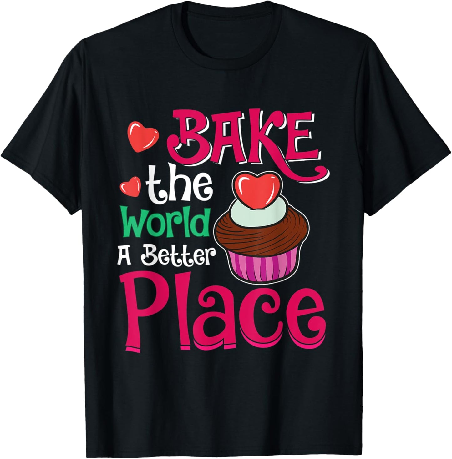Baking Gift Bake The World A Better Place Cupcake Cooking Apparel | Google Shopping Optimized | Perfect Gift Choice