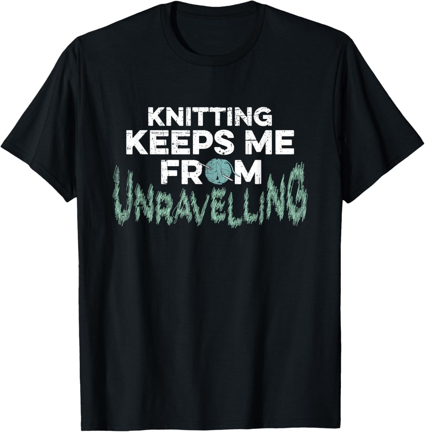 Knitting Keeps Me From Unravelling Yarn Crochet Distressed Yarn Supply | Premium Quality | Customer Favorite