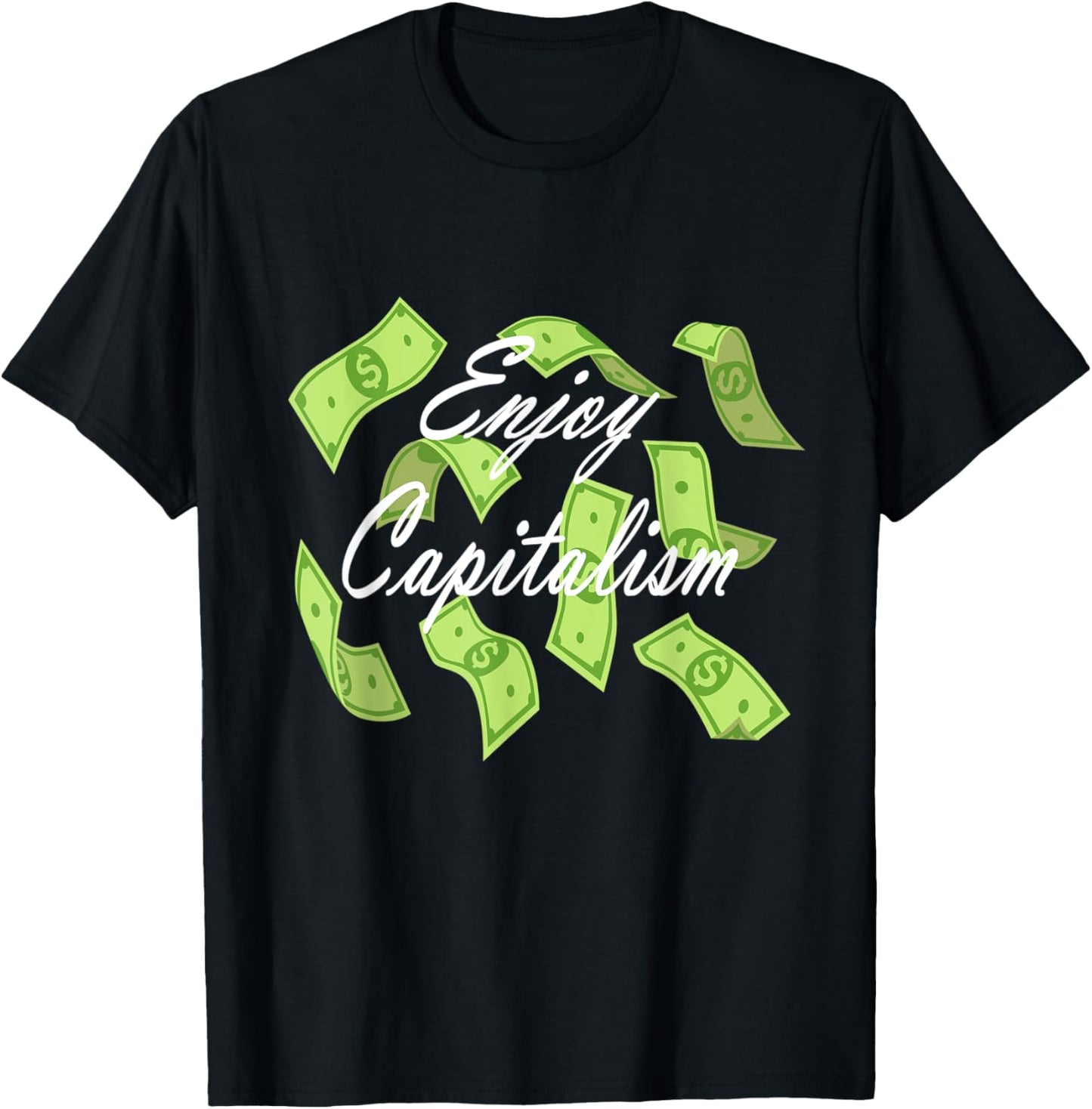 Enjoy Capitalism Shirt Money Maker Gift T-Shirt | Trending 2025 | Must-Have Style