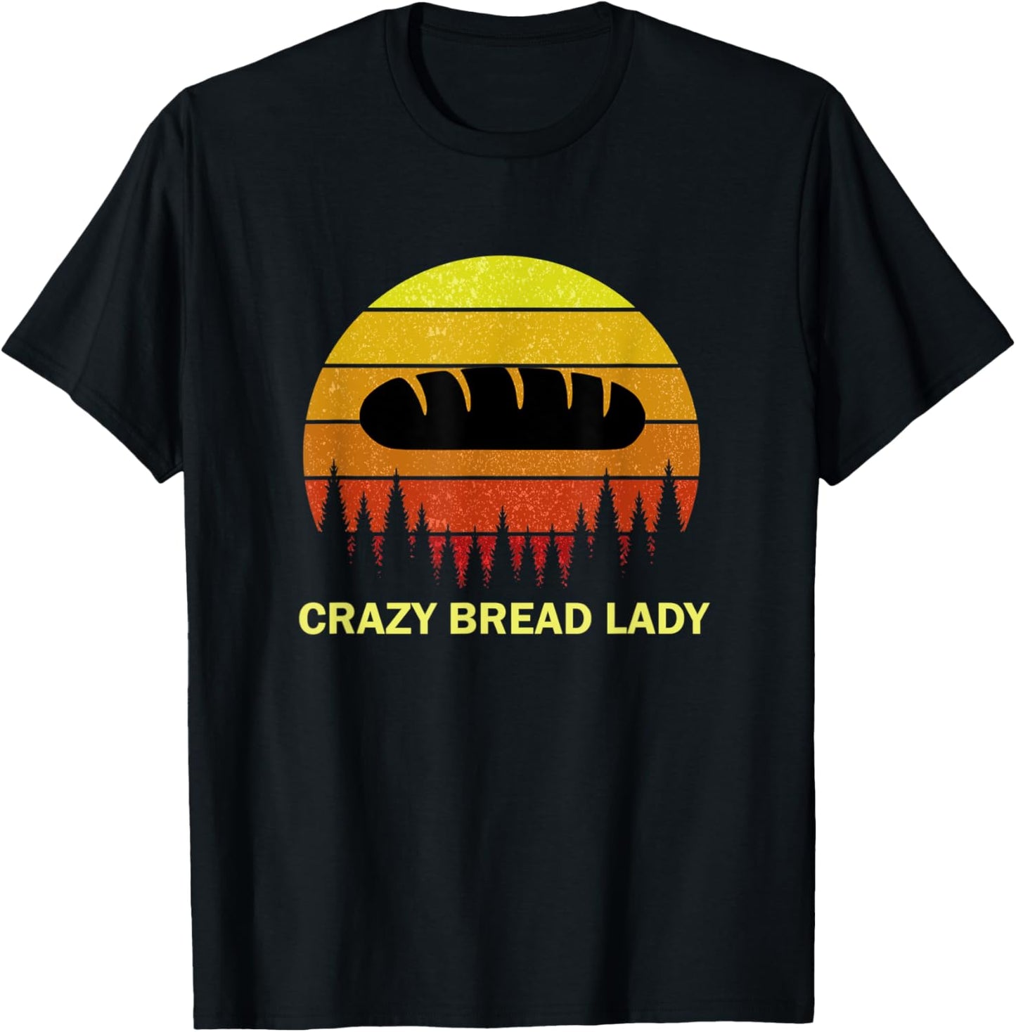Crazy Bread Lady Funny Quote for Bakery Bread Maker & Baker Apparel | Trending 2025 | Comfort Daily Wear