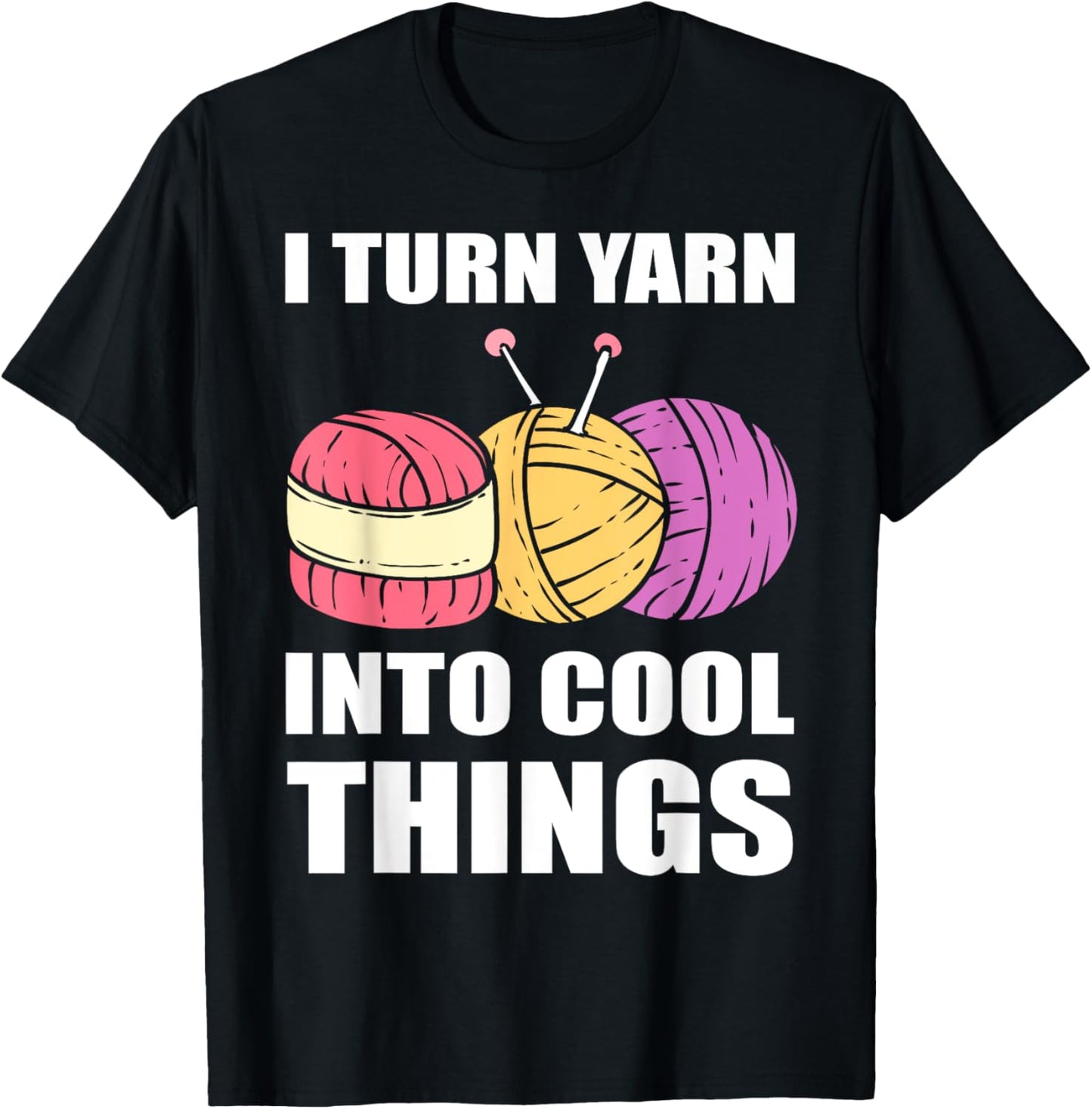 I Turn Yarn Into Cool Things Knitter Yarn Supply | Viral US Pick | High CTR Title
