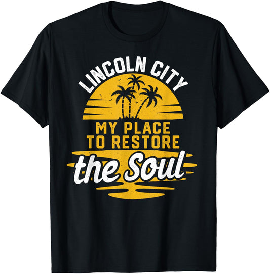 My Place To Restore The Soul - Lincoln City Apparel | Premium Quality | Daily Wear Essential