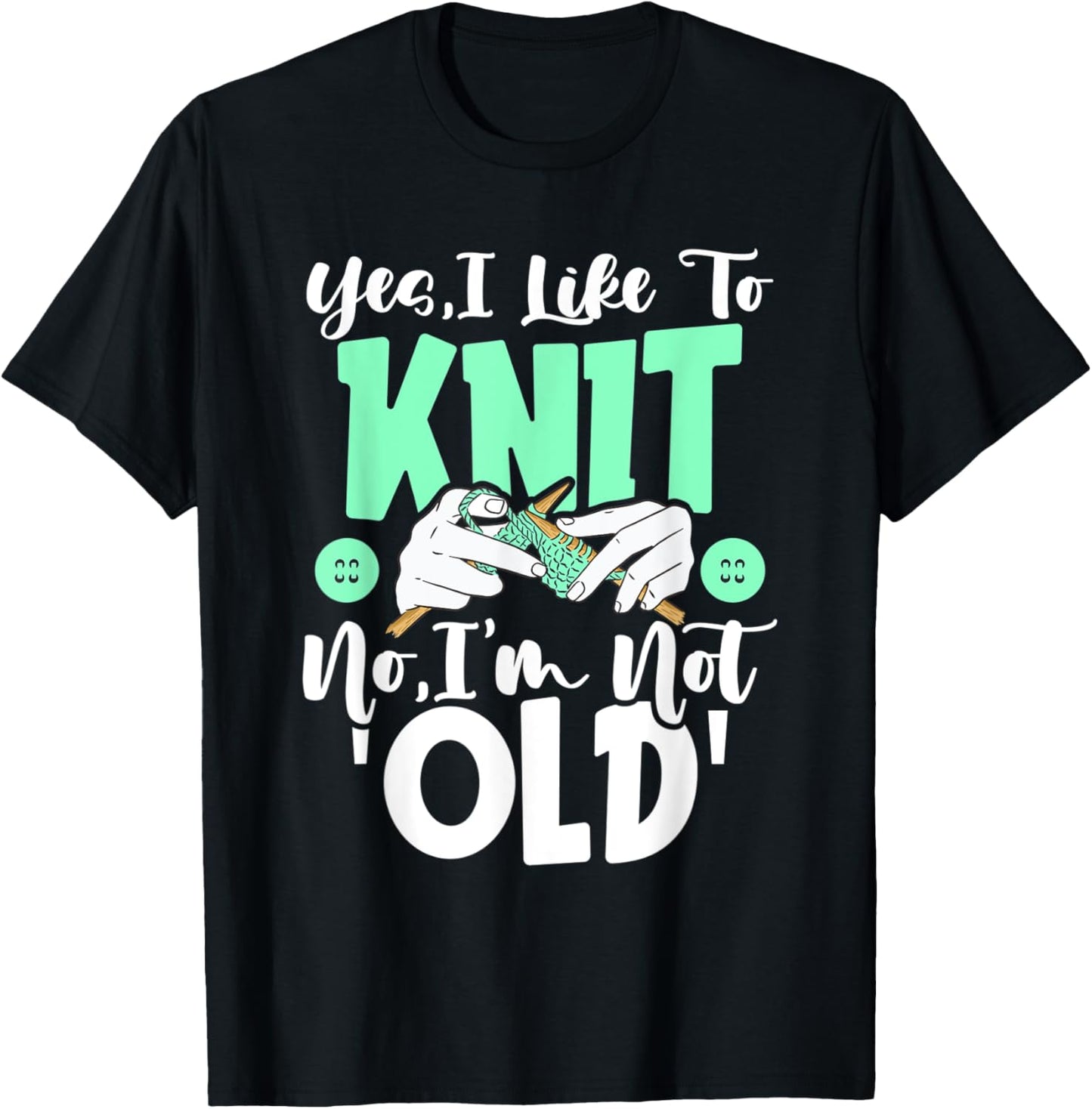 Yes, I like to knit. No, I am not 'old' u2013 Yarn knitter Yarn Supply | Trending 2025 | Perfect for Crafters