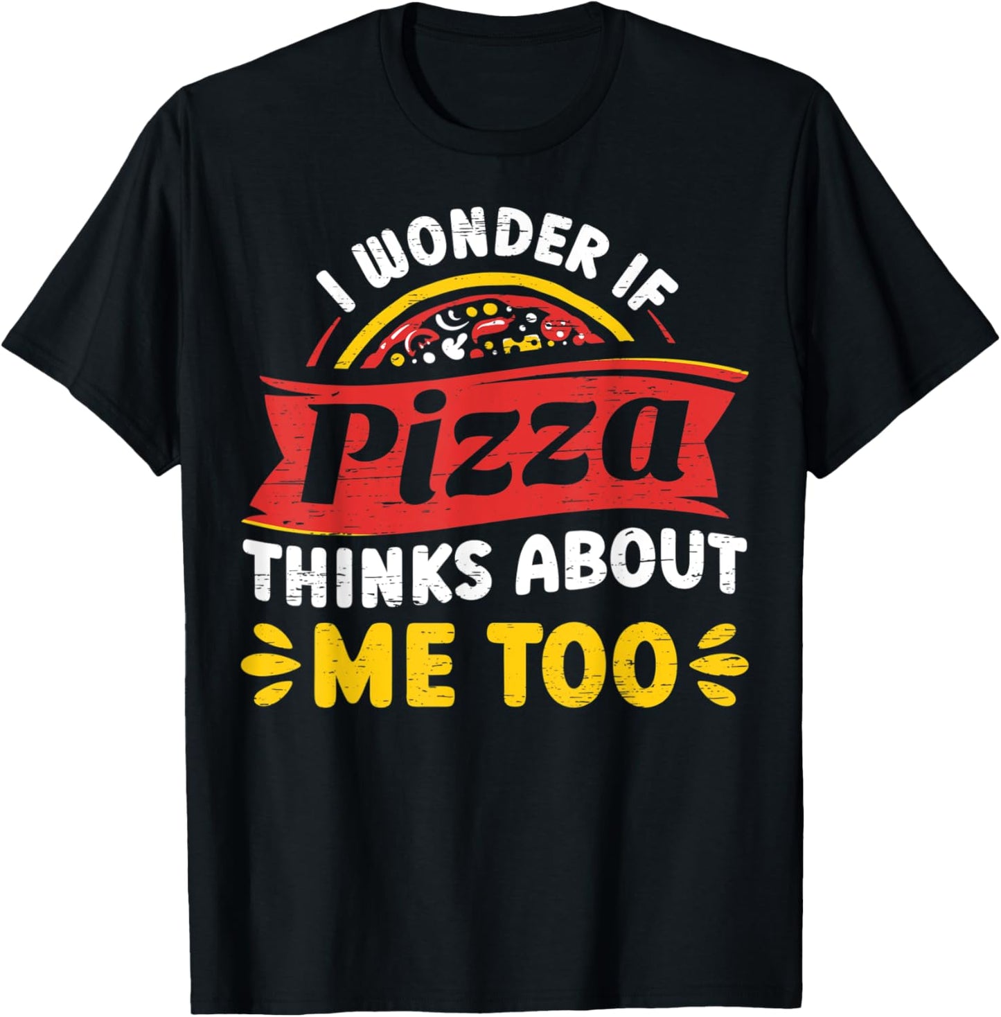 Does Pizza Thinks About Me - Hobby Pizza Baker Pizza Maker Apparel | US Viral Style | Aesthetic Fit