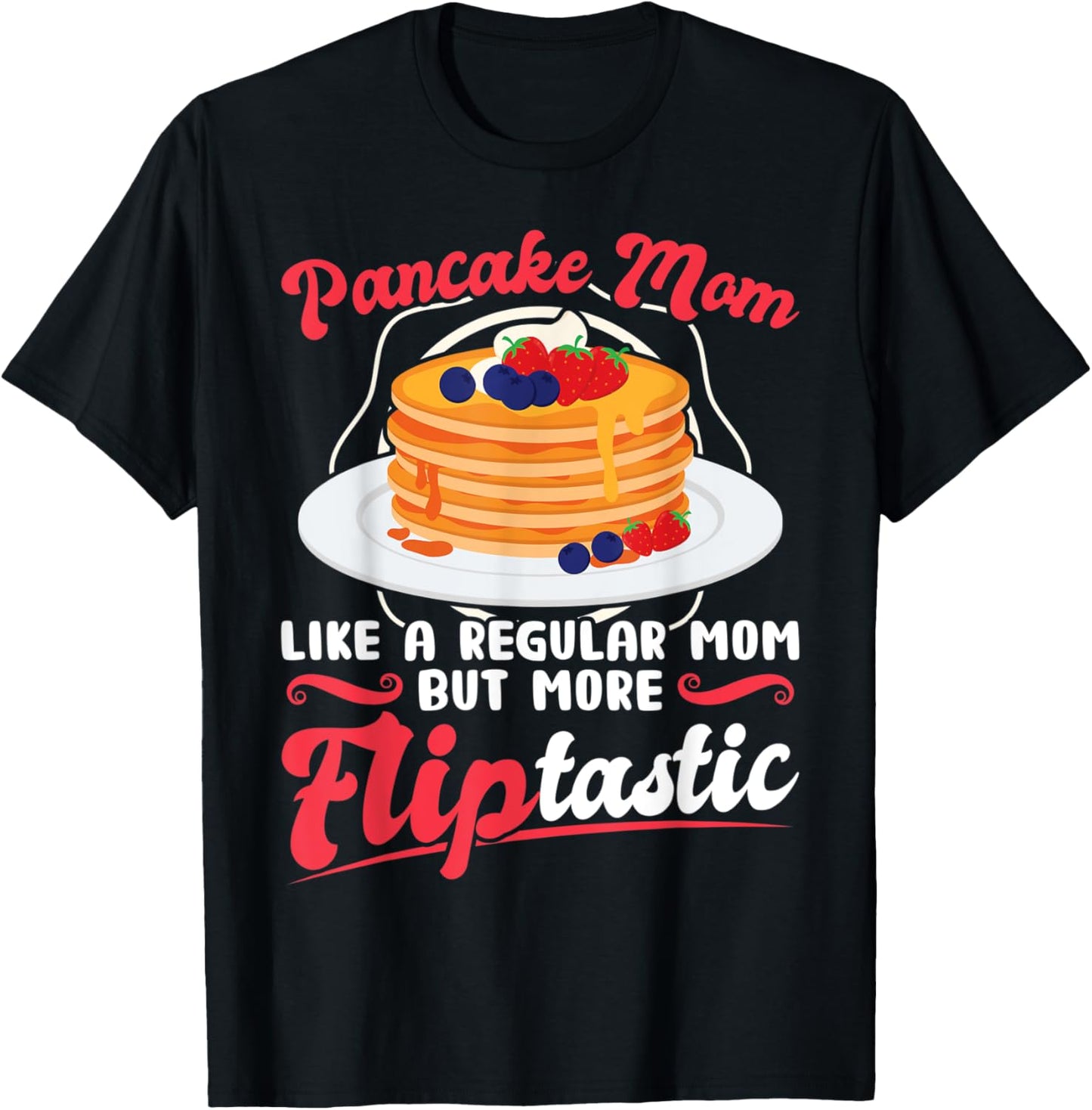 Fliptastic Pancake Mom - Pancake Maker Apparel | Trending 2025 | Must-Have Style