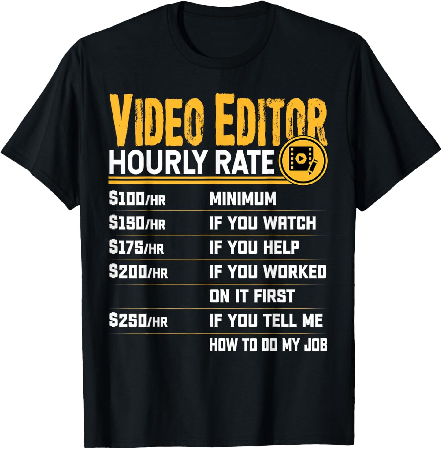Video Editor Hourly Rate - Funny Cinematographer Filmmaker Apparel | High Search Volume | Comfort Daily Wear
