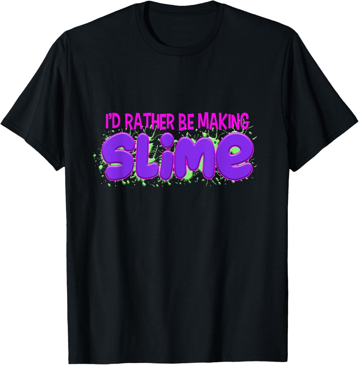 I'd Rather Be Making Slime Funny Slime Lovers Slime makers Apparel | Trending 2025 | Must-Have Style
