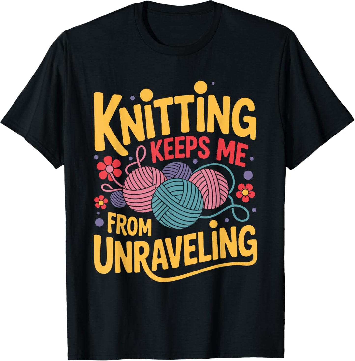 Knitting Keeps Me from Unraveling Cozy Yarn Lover Crafty Yarn Supply | Viral US Pick | Customer Favorite