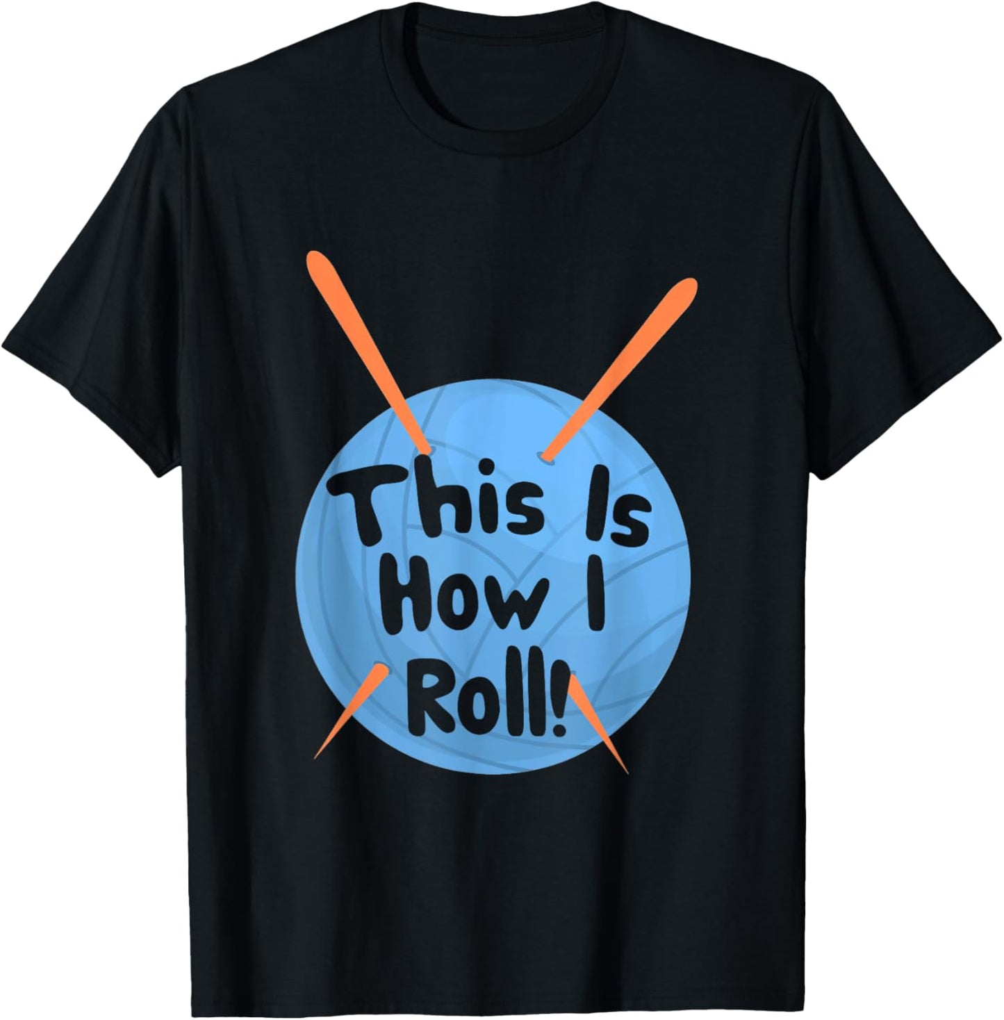 This Is How I Roll Funny Crochet Hook T-Shirt Yarn T-Shirt | Premium Quality | Best Seller Choice
