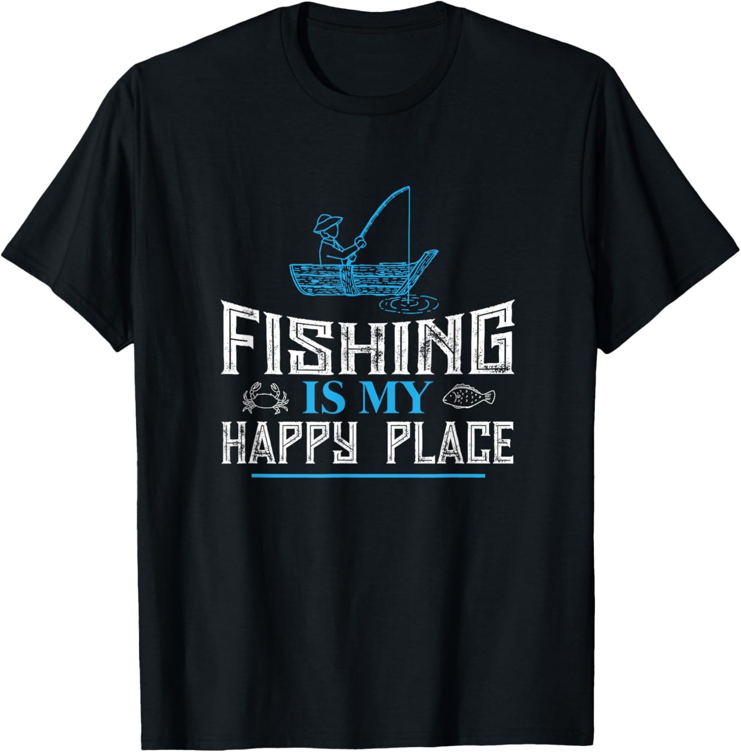 Fishing Is My Happy Place Tee Fishing Apparel | High Search Volume | Customer Favorite