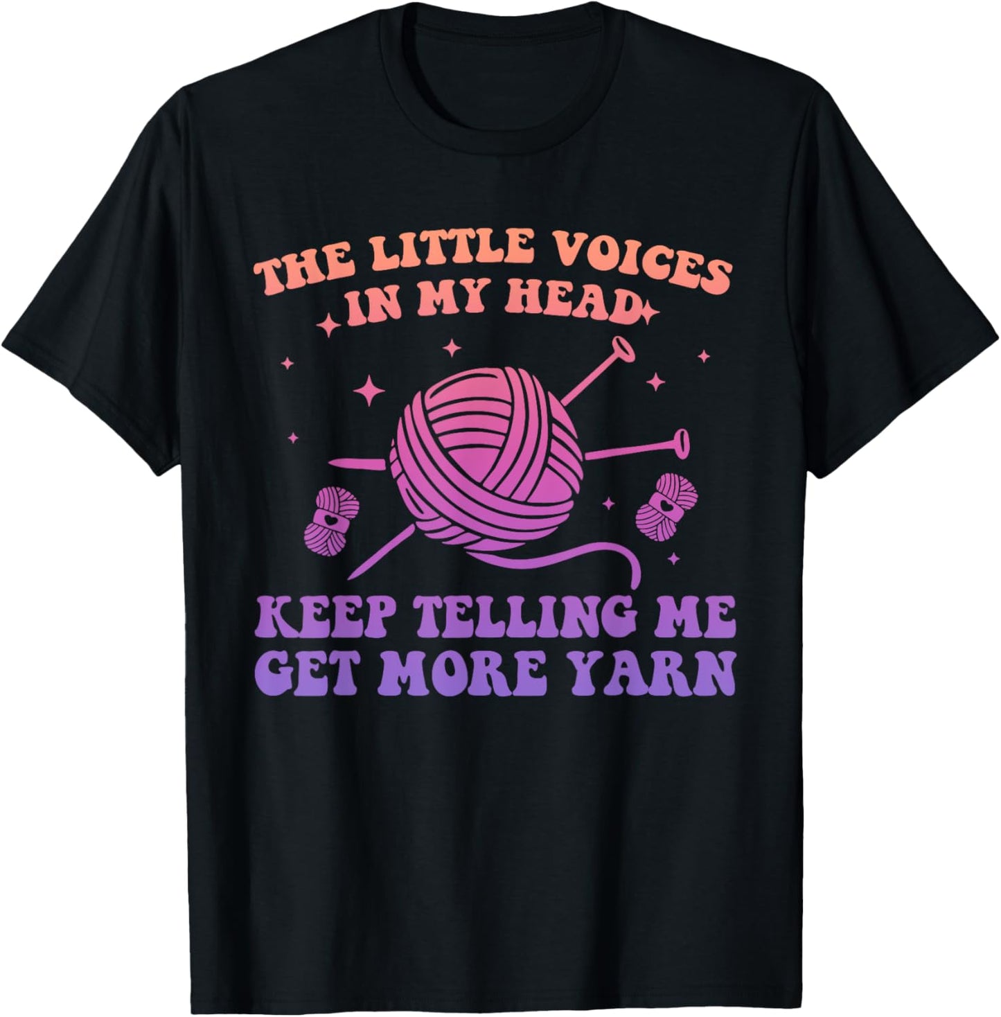 The Little Voices In My Head Keep Telling Me Get More Yarn Yarn Supply | Trending 2025 | High CTR Title