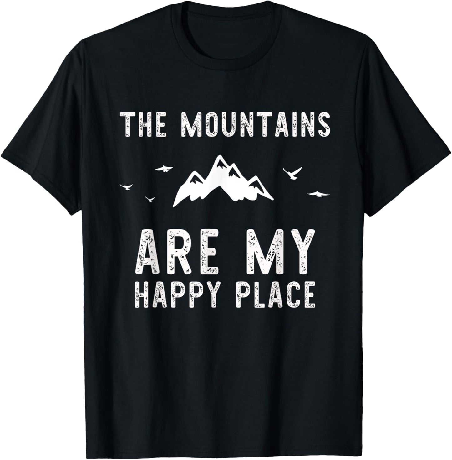 The Mountains Are My Happy Place Climbers Hiking Apparel | Bestseller Style | Perfect Gift Choice