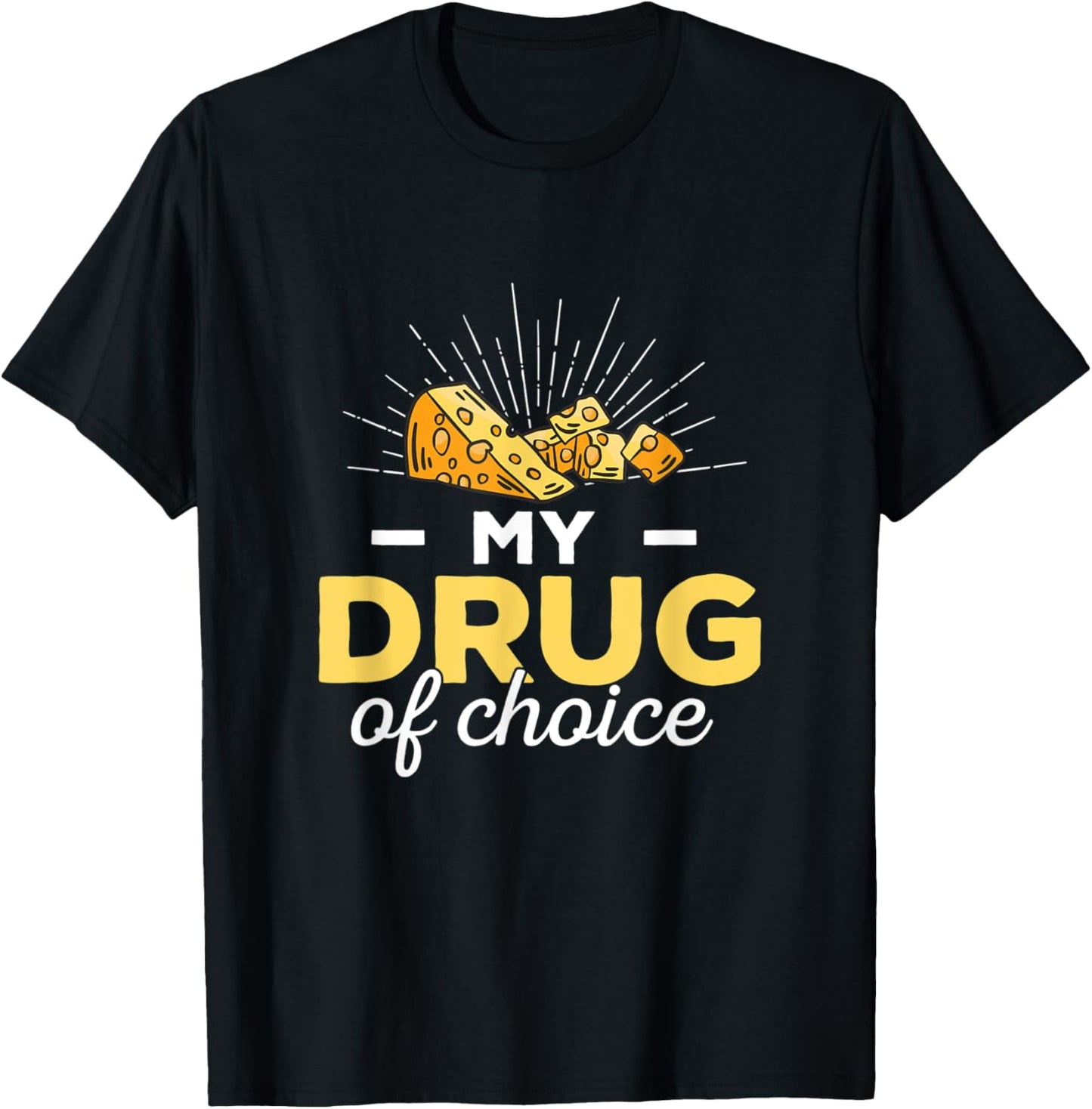 My Drug Of Choice Funny Caseiculture For Cheesy Cheese Maker Apparel | Best Seller Pick | Must-Have Style