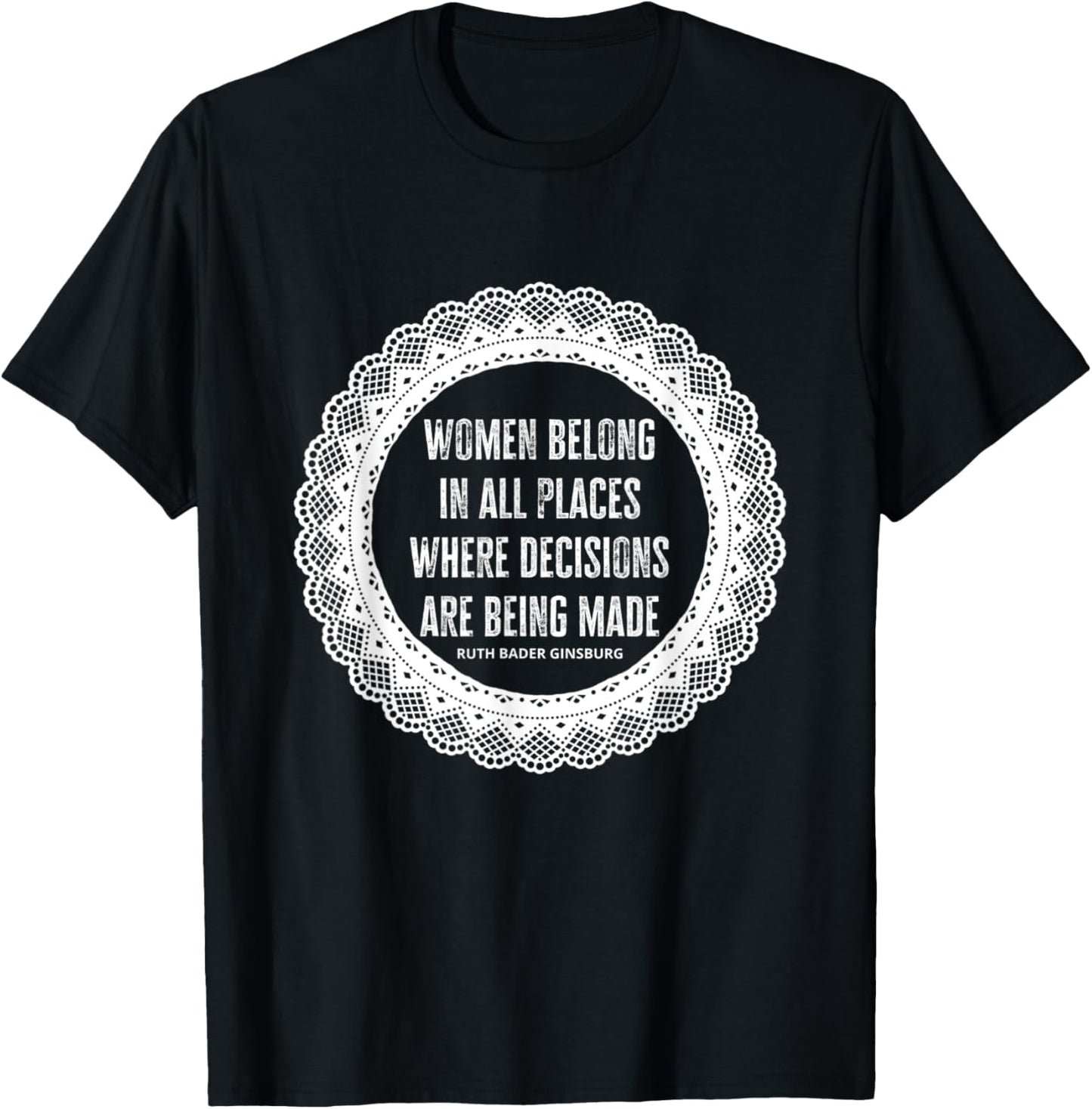 Ruth Bader Ginsburg Women Belong in All Places RBG novelty Apparel | Premium Quality | Aesthetic Casual Look
