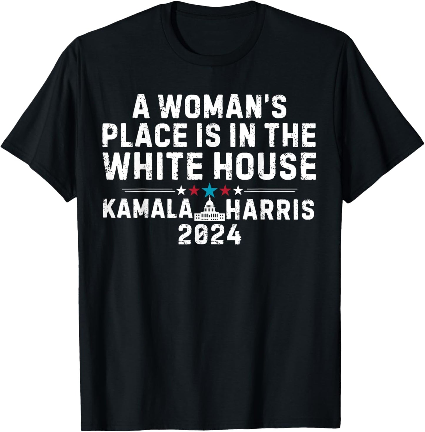 Kamala 2024 A Woman's Place Is In White House Apparel | High Search Volume | Top Rated Comfort