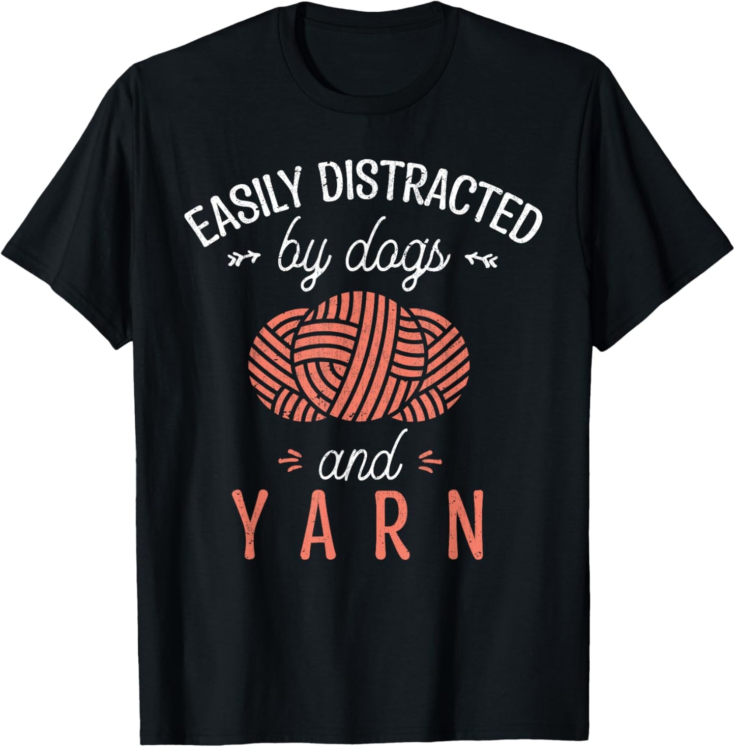 Easily Distracted By Dogs And Yarn Dog Lover Knitting T-Shirt for Men Women Kids T-Shirt | Top Rated | Perfect for Cr...