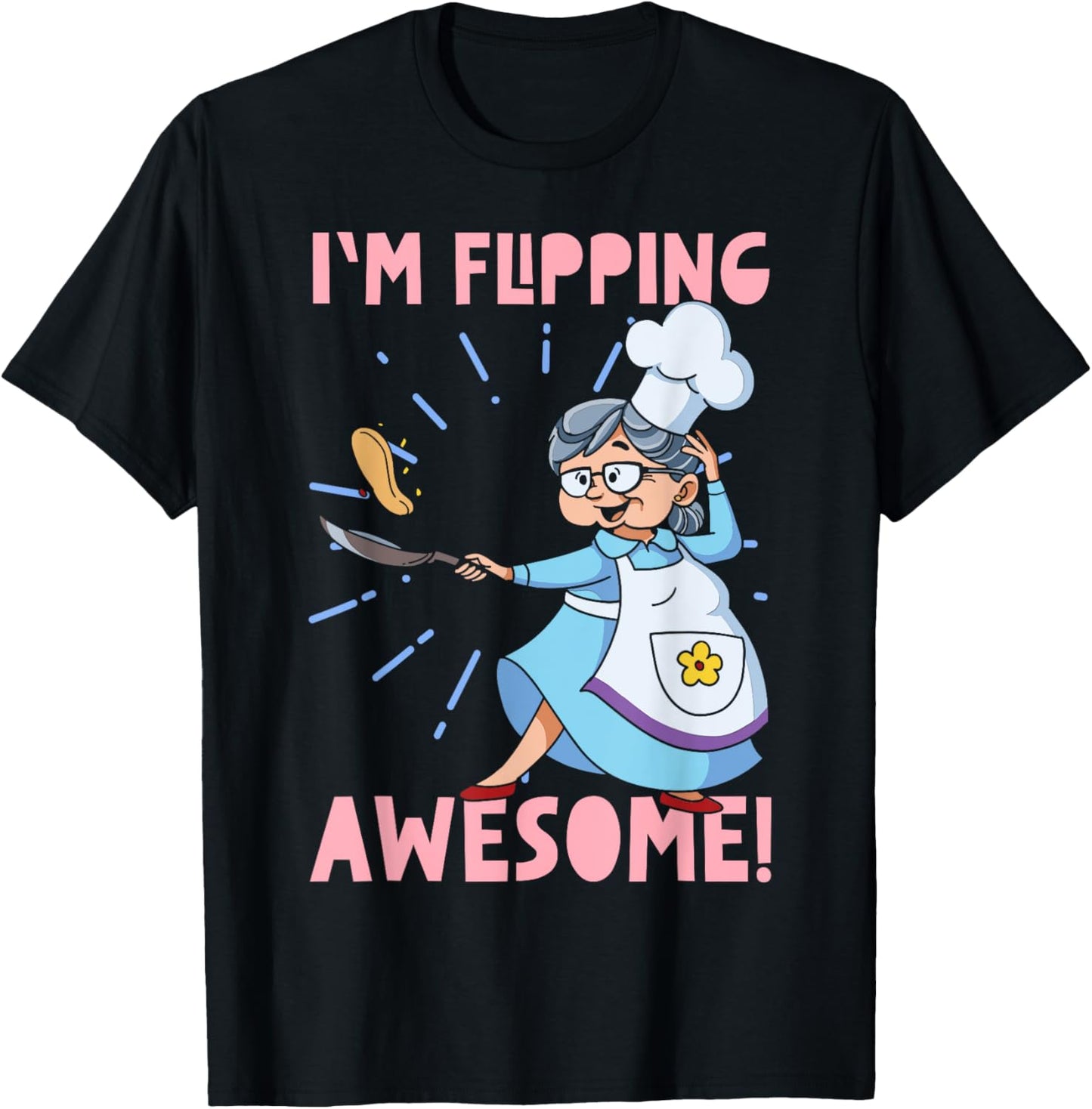 I'm Flipping Awesome Pancake Maker Pancakes Food Lover Apparel | Best Seller Pick | Comfort Daily Wear